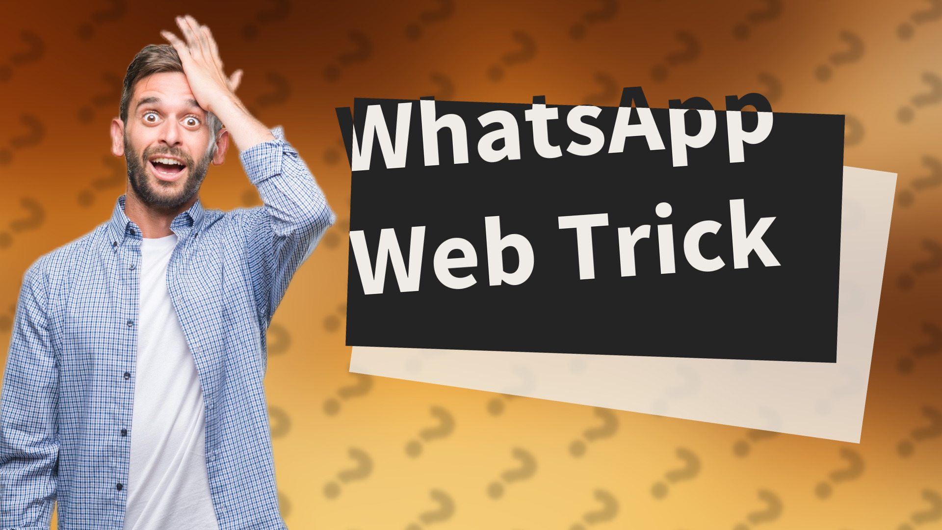 WhatsApp Web Trick