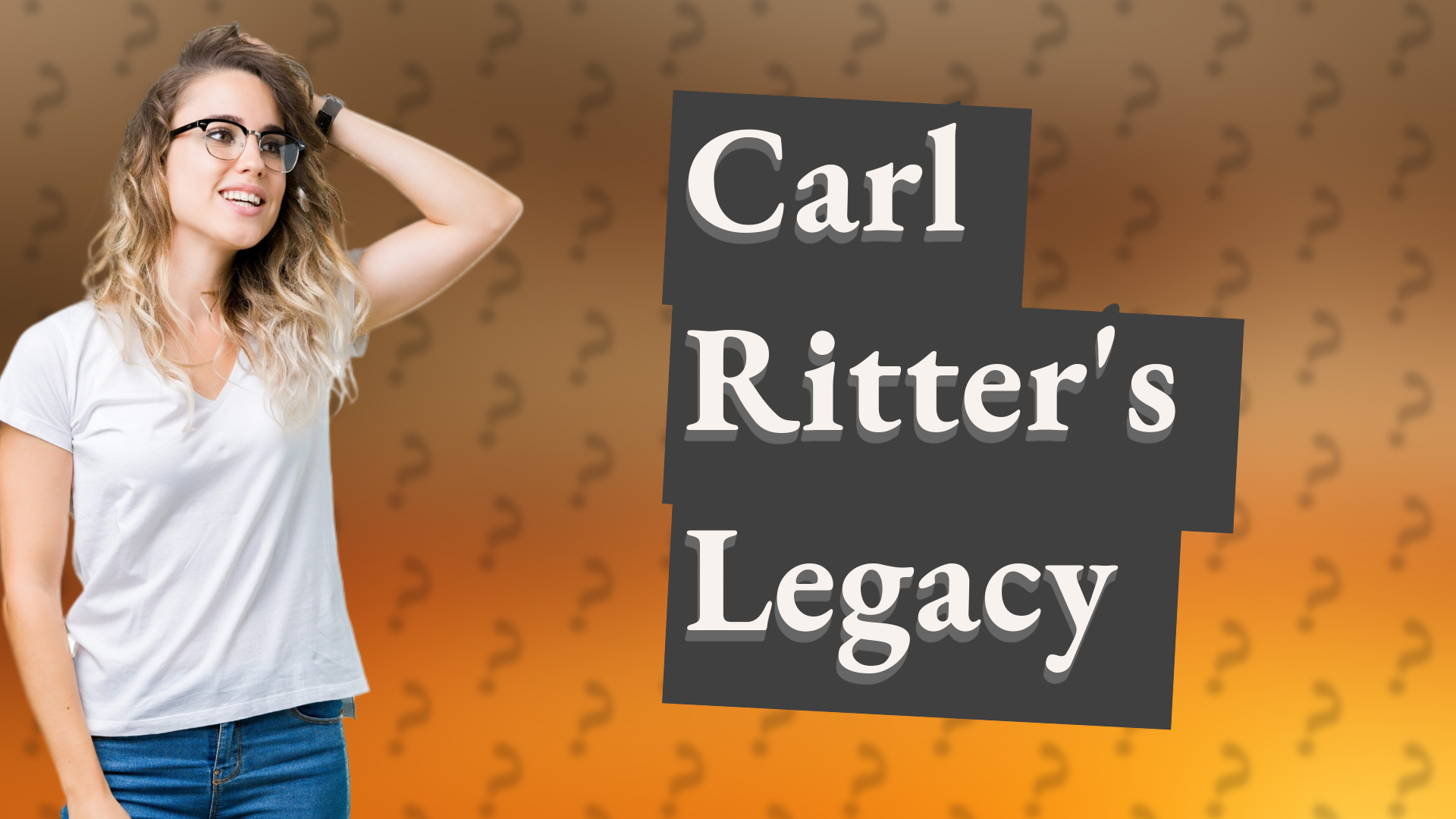 Carl Ritter's Legacy