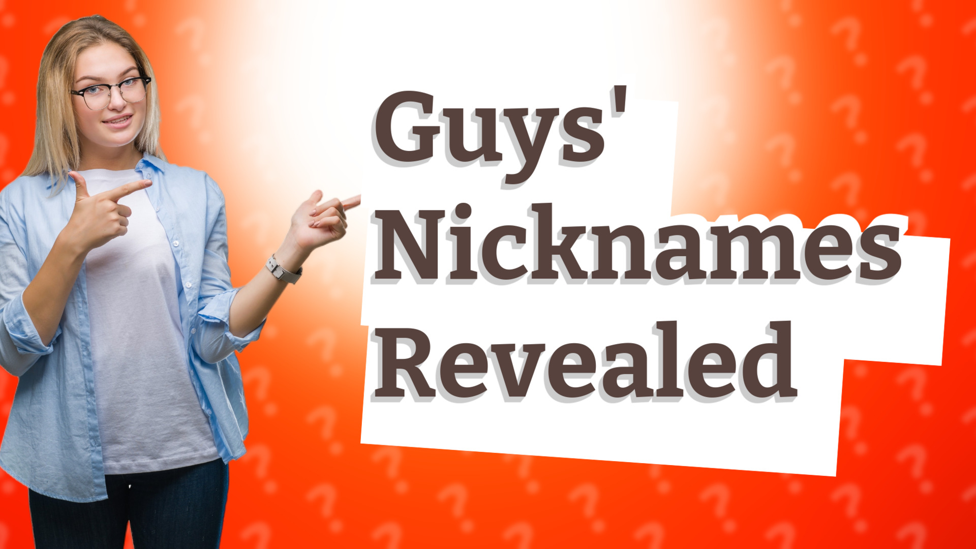 Guys' Nicknames Revealed