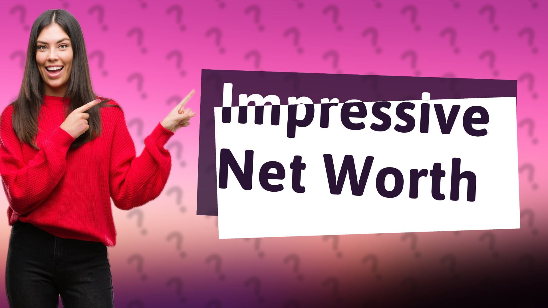 Impressive Net Worth