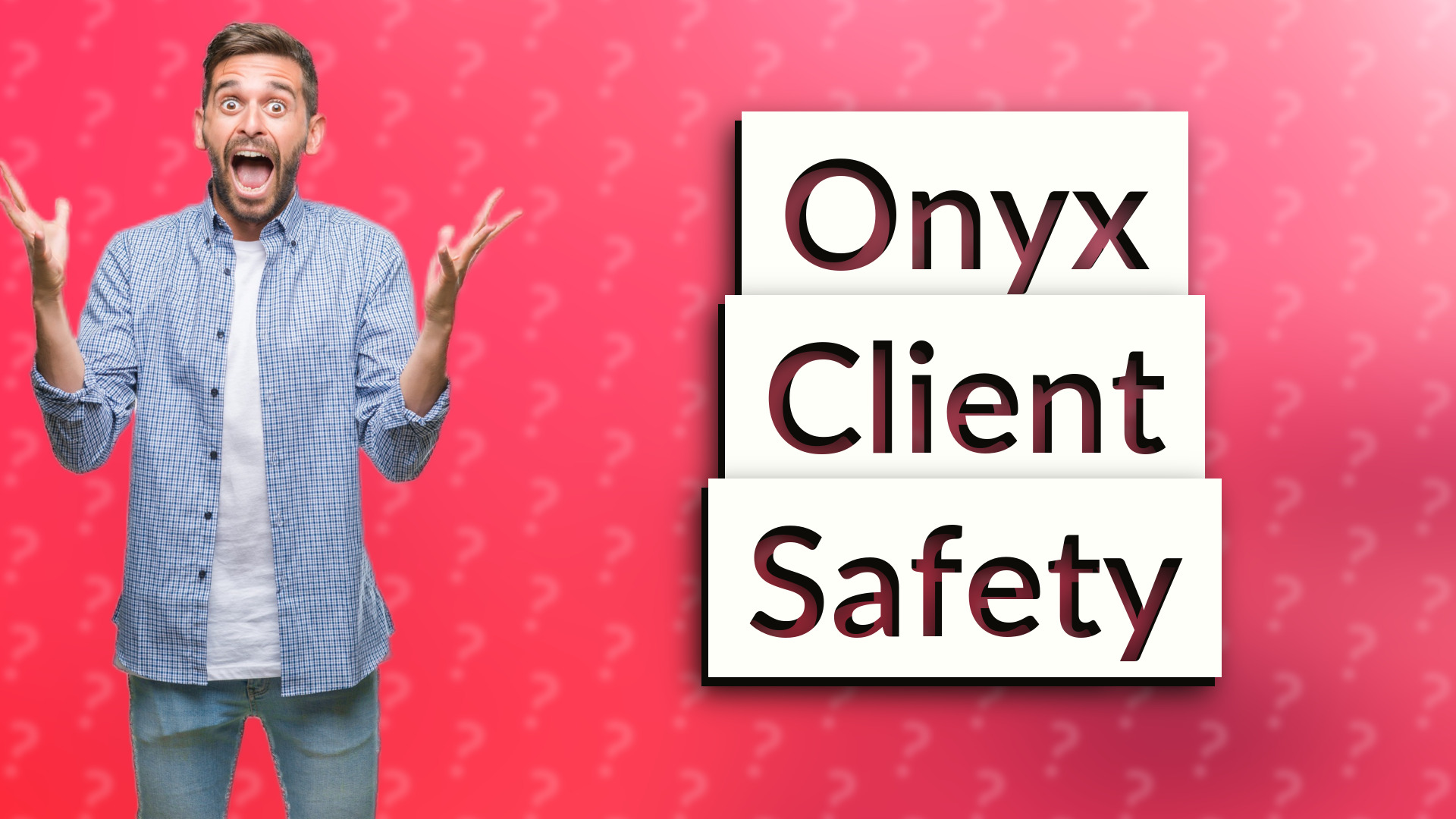 Onyx Client Safety