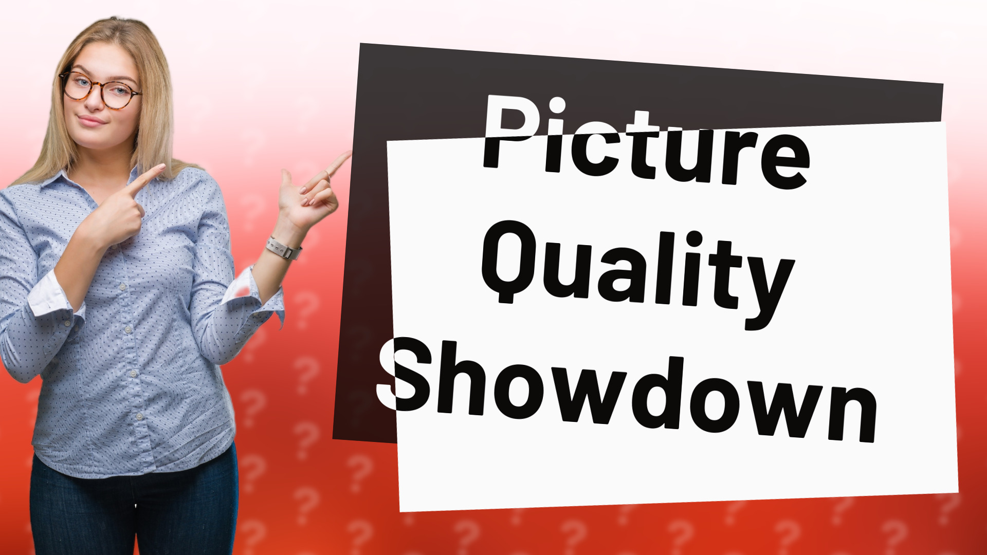 Picture Quality Showdown
