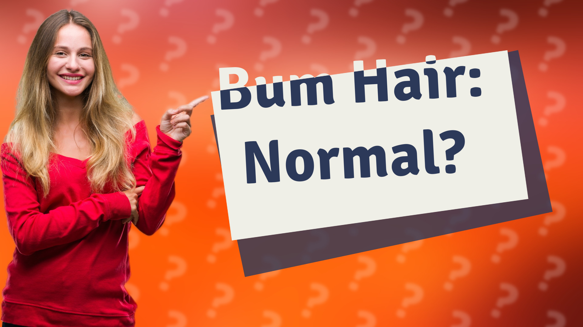 Bum Hair: Normal?