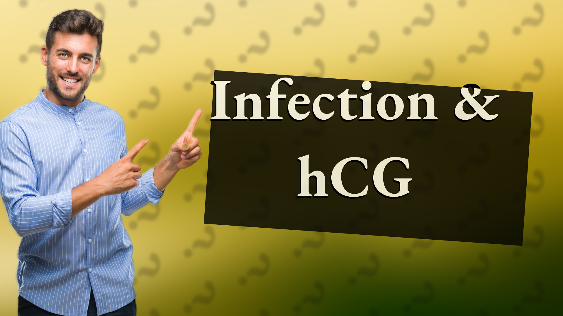 Infection & hCG