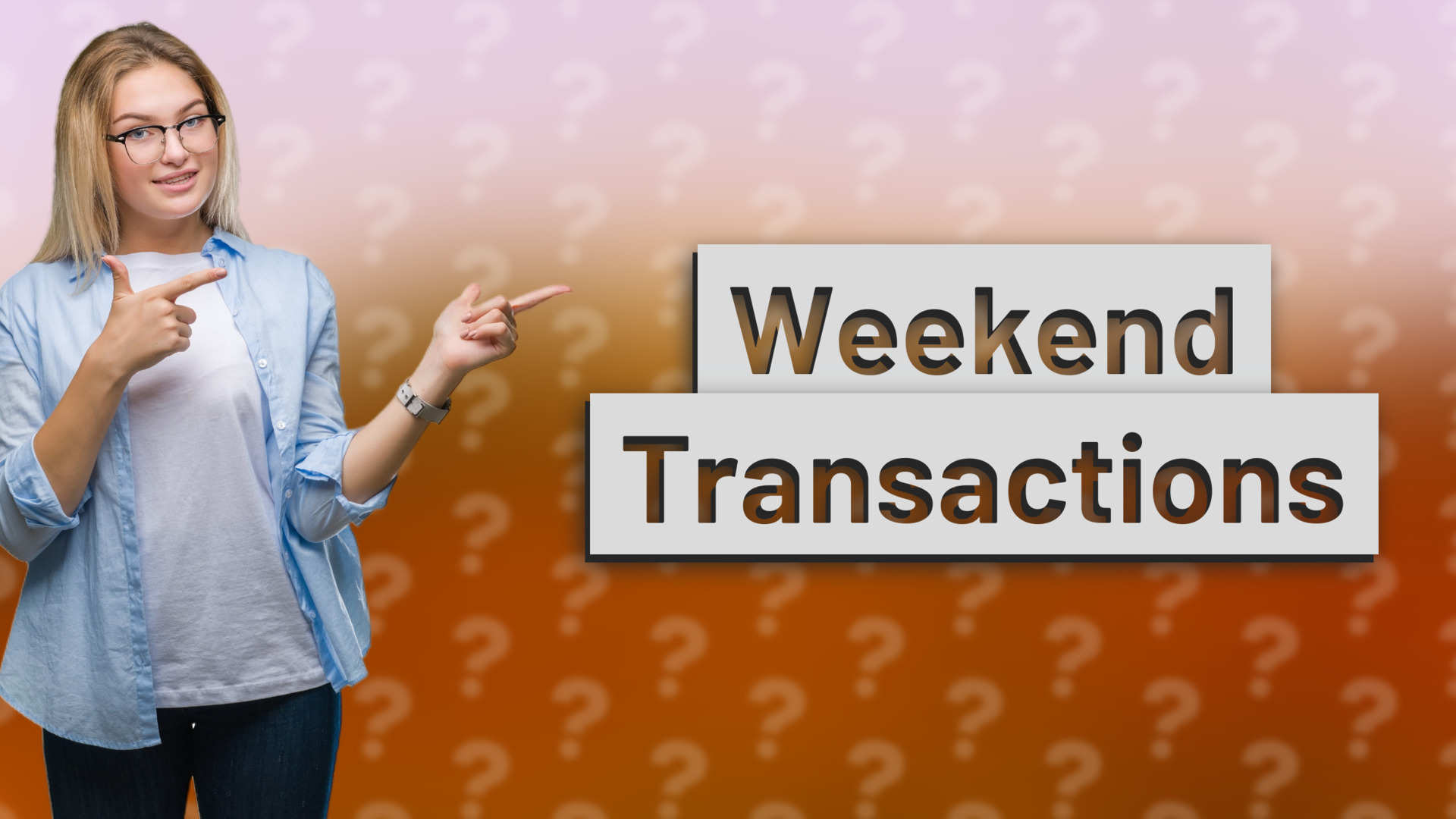 Weekend Transactions