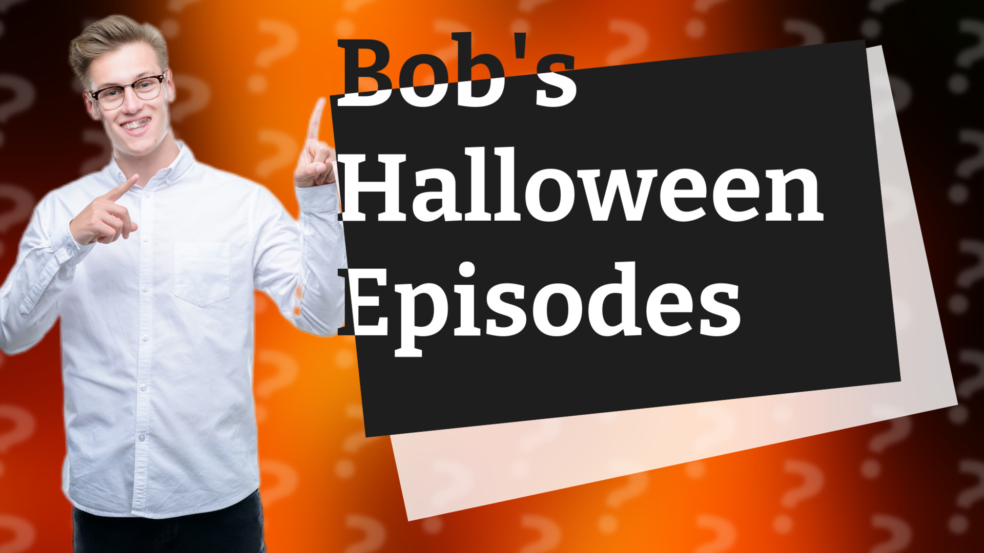 Bob's Halloween Episodes