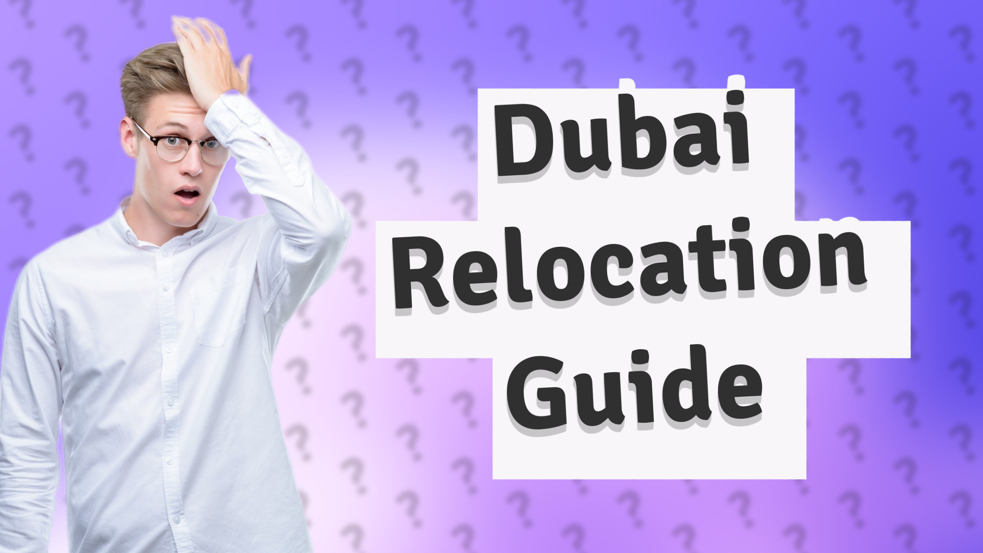 Dubai Relocation Guide
