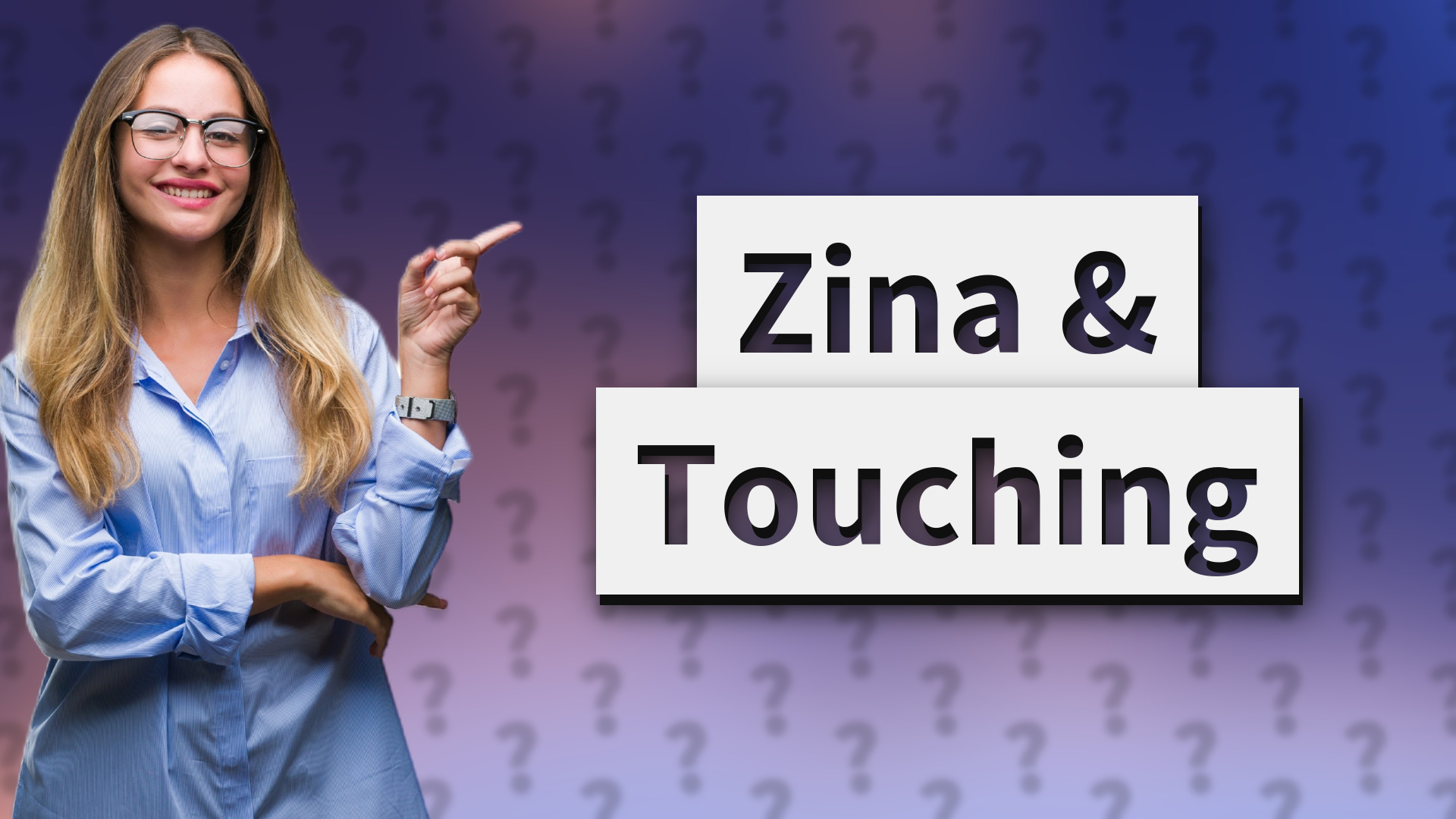 Zina & Touching