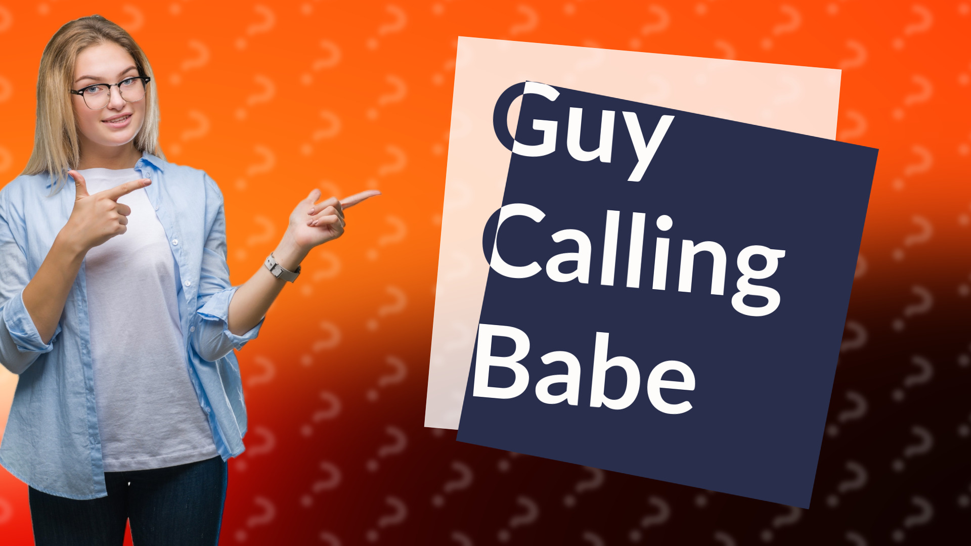 Guy Calling Babe