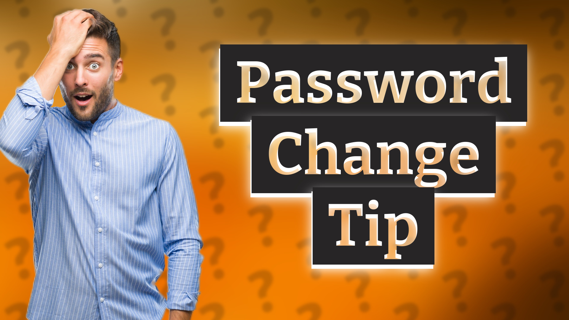 Password Change Tip