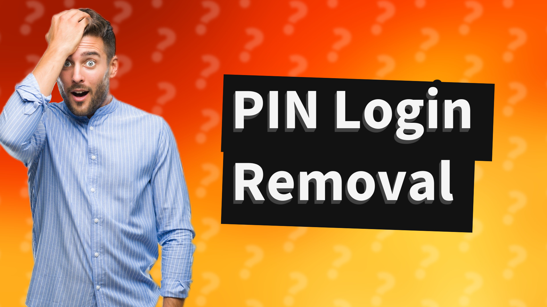 PIN Login Removal
