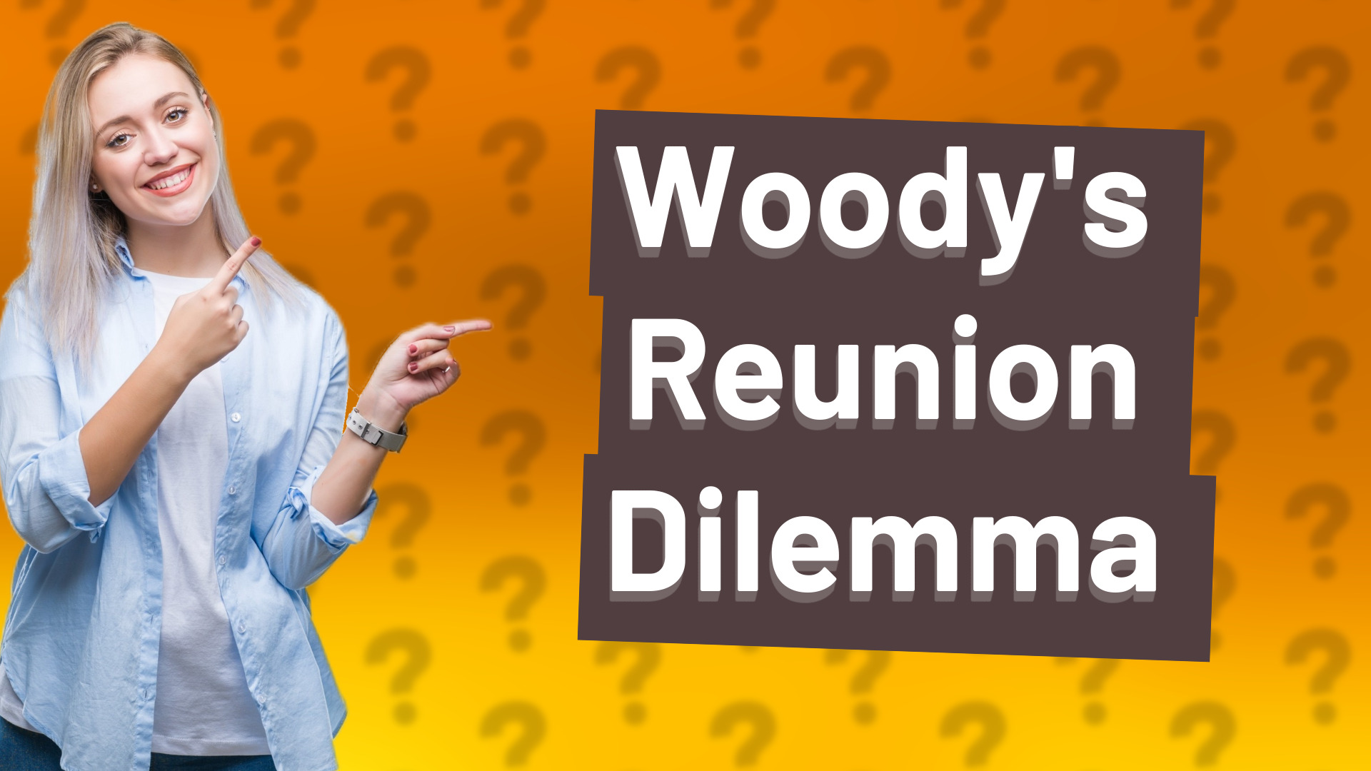 Woody's Reunion Dilemma