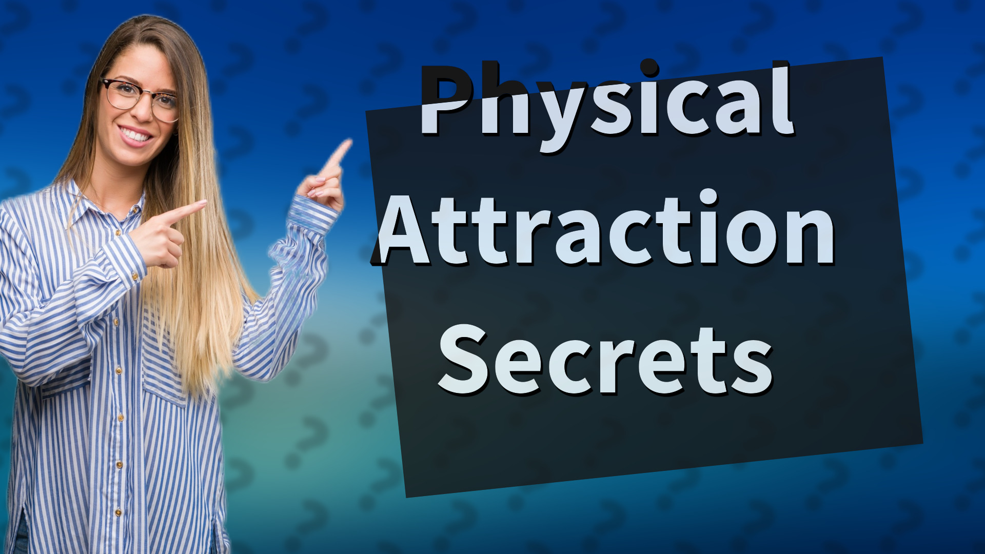 Physical Attraction Secrets