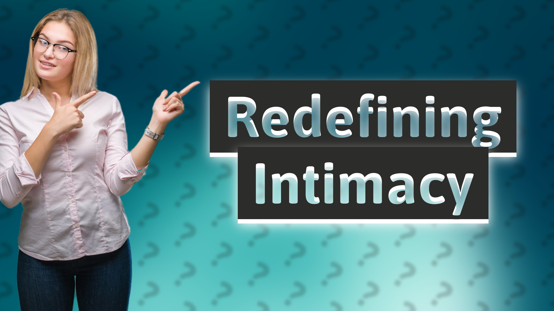 Redefining Intimacy