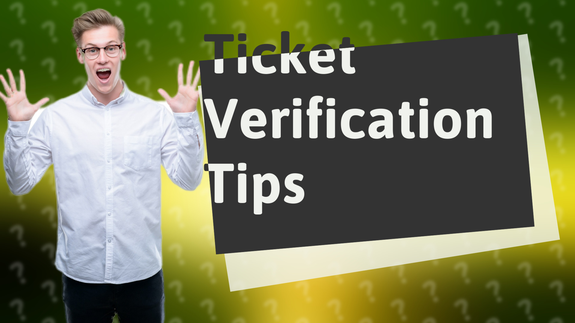 Ticket Verification Tips
