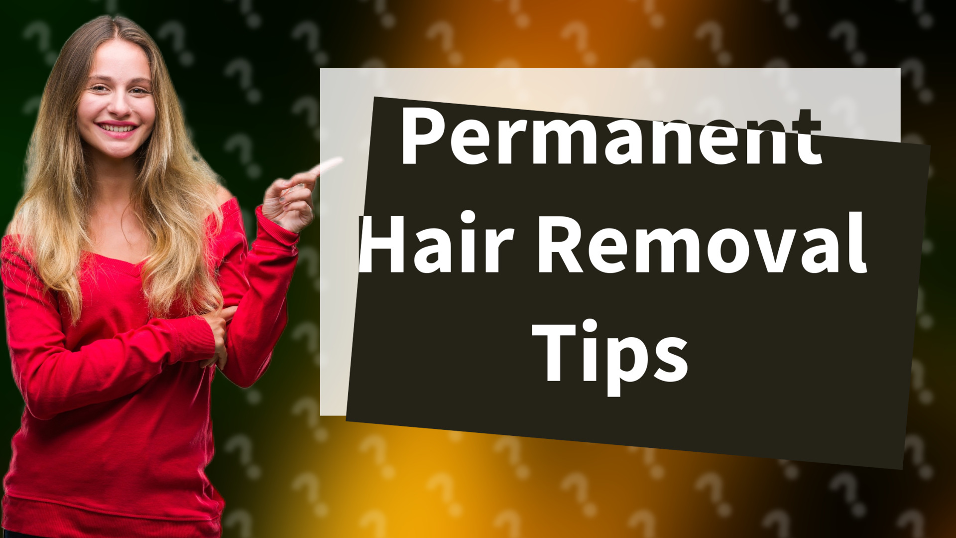 Permanent Hair Removal Tips