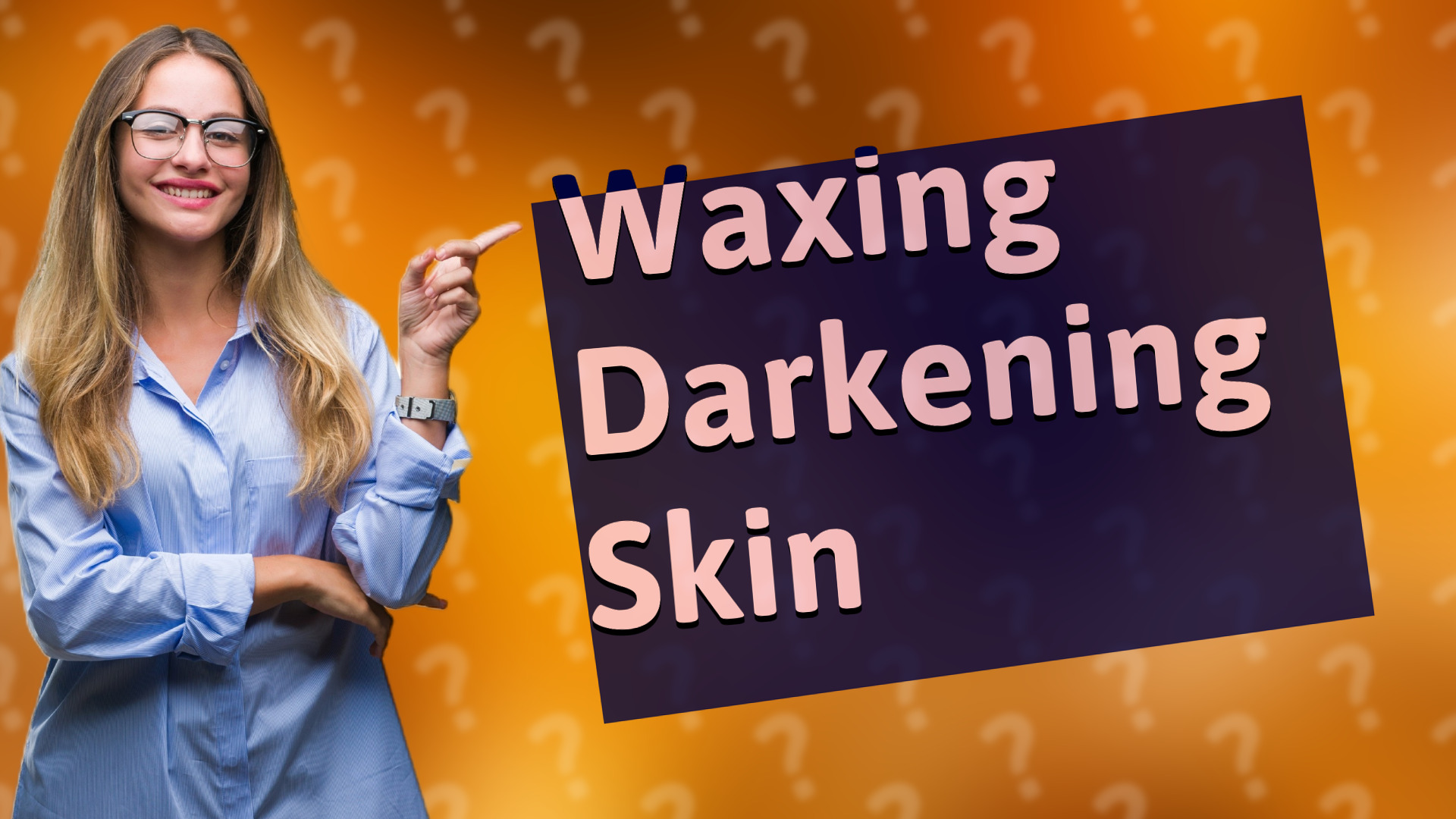 Waxing Darkening Skin
