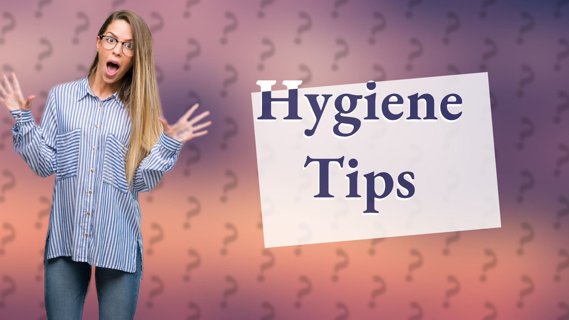 Hygiene Tips