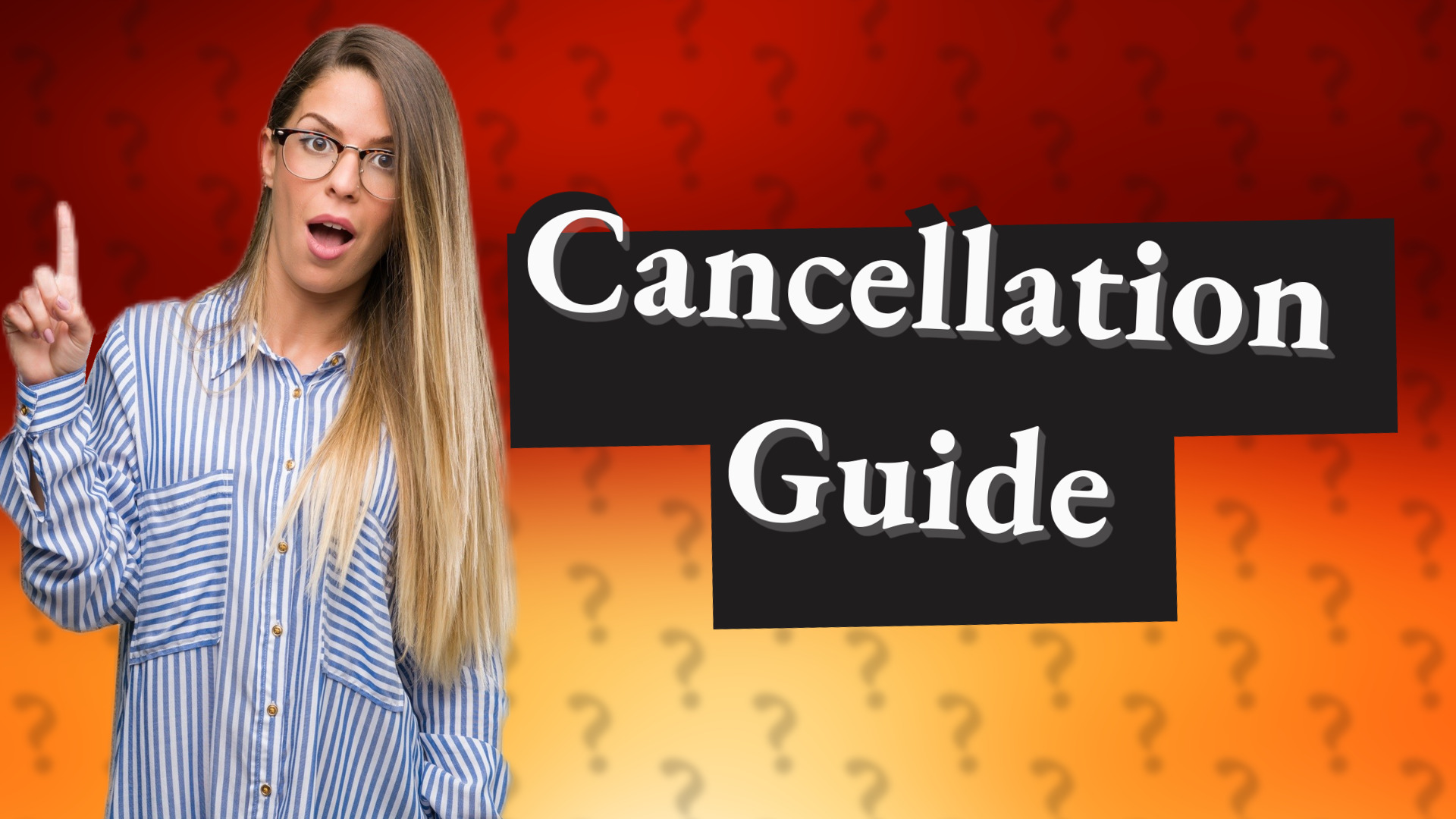 Cancellation Guide