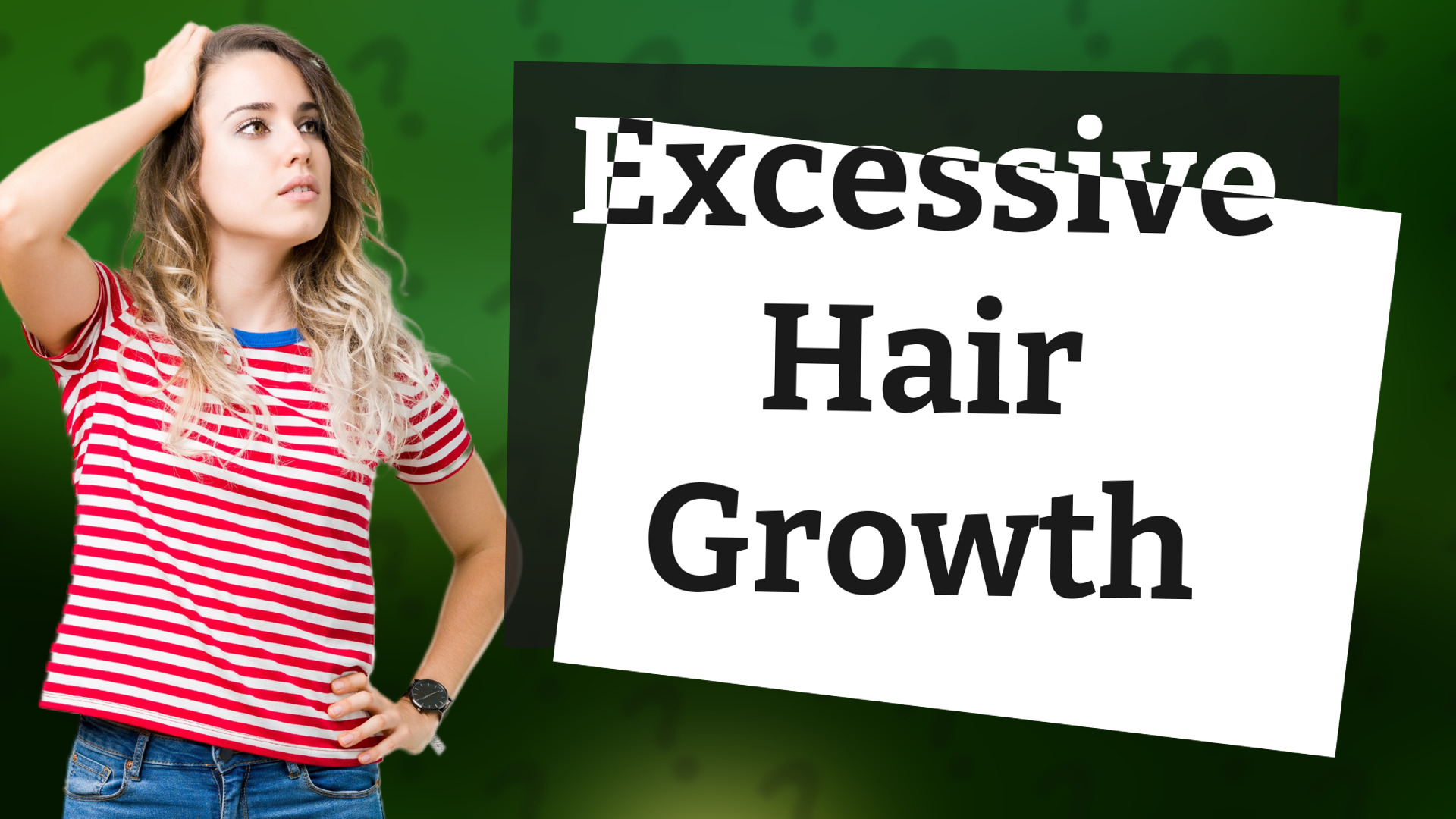 Excessive Hair Growth