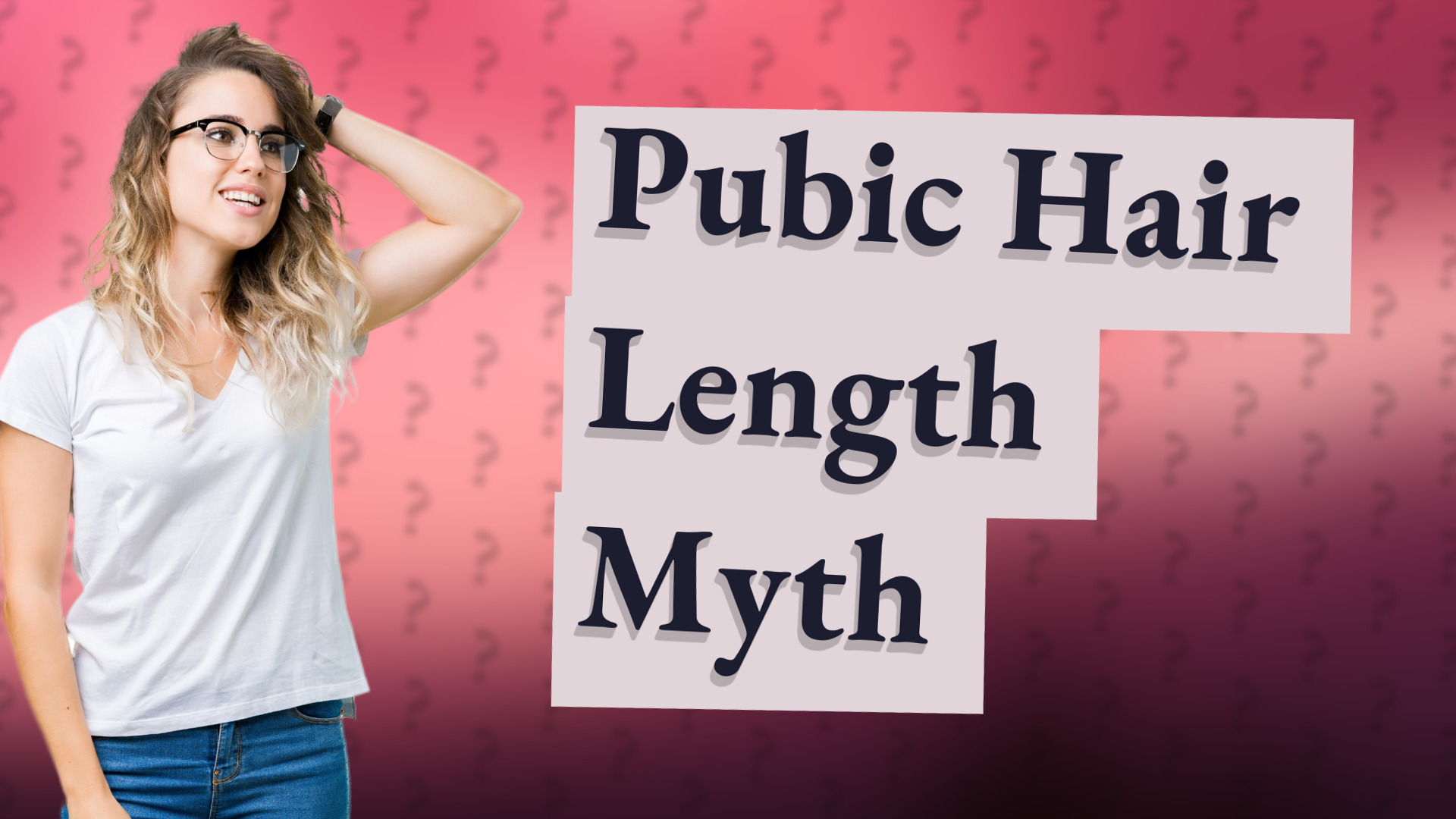 Pubic Hair Length Myth