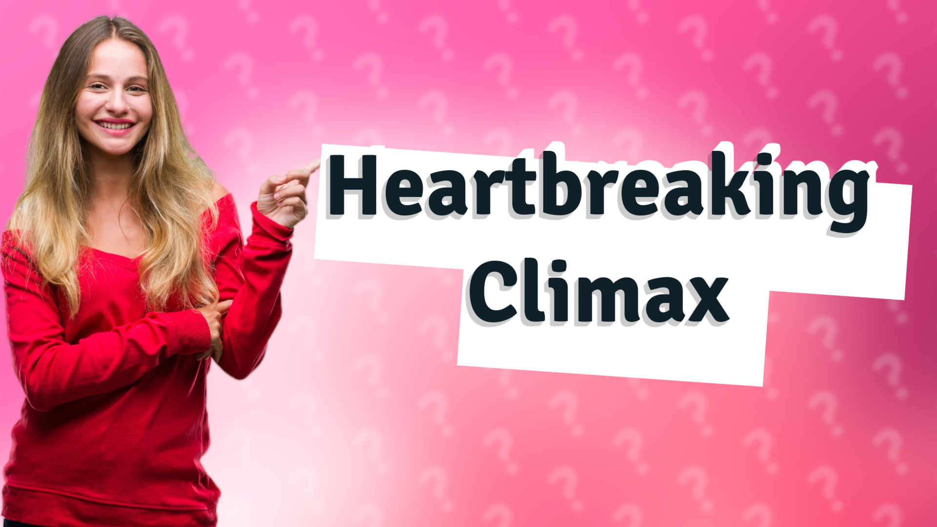 Heartbreaking Climax