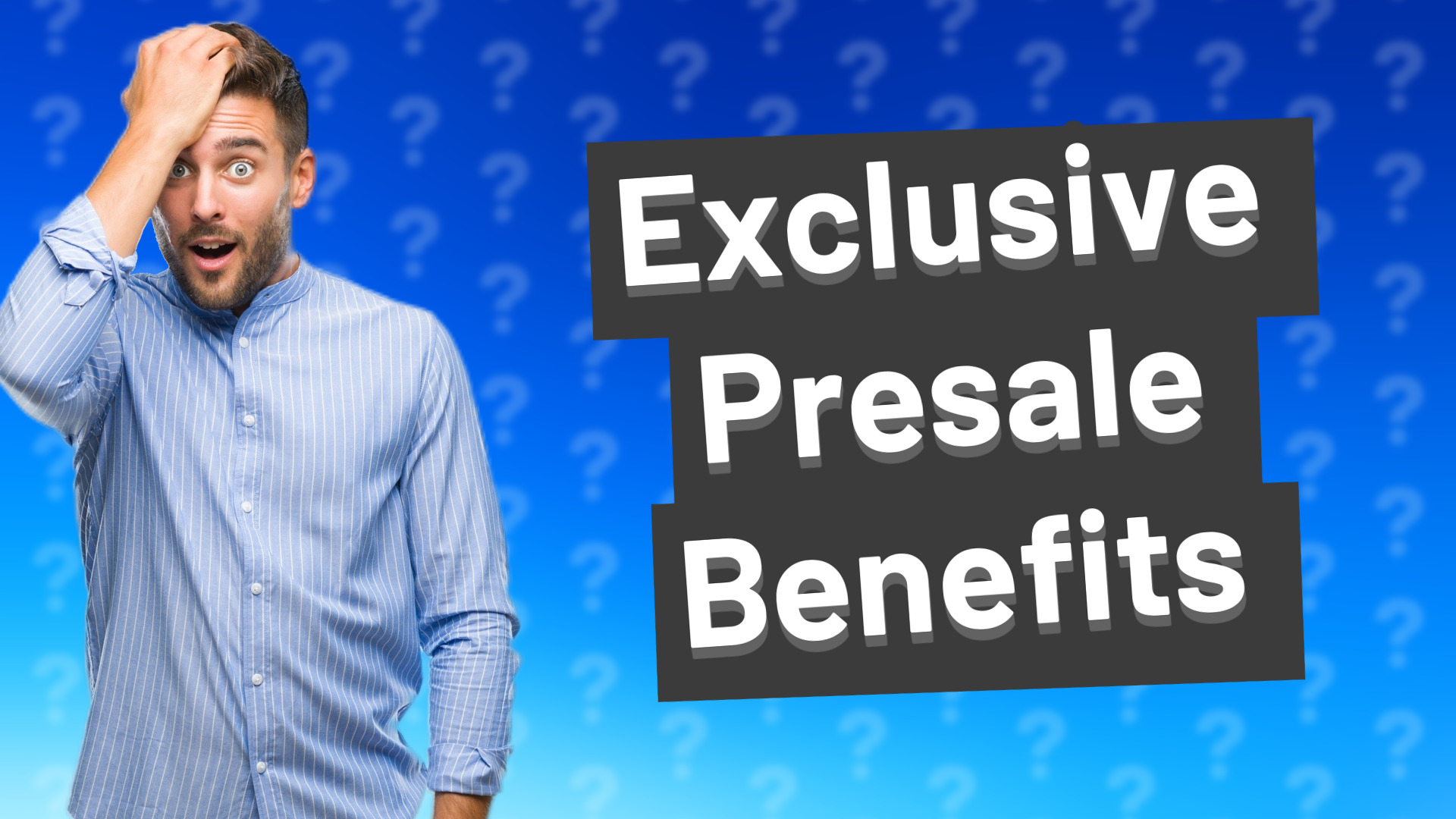 Exclusive Presale Benefits