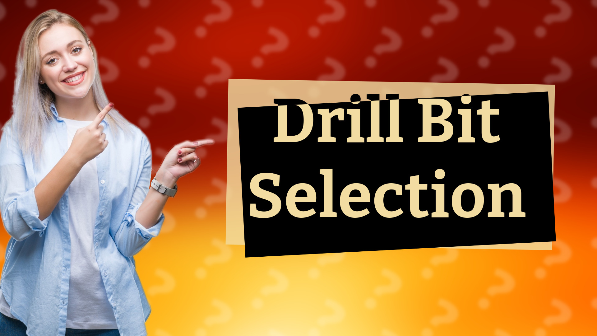 Drill Bit Selection