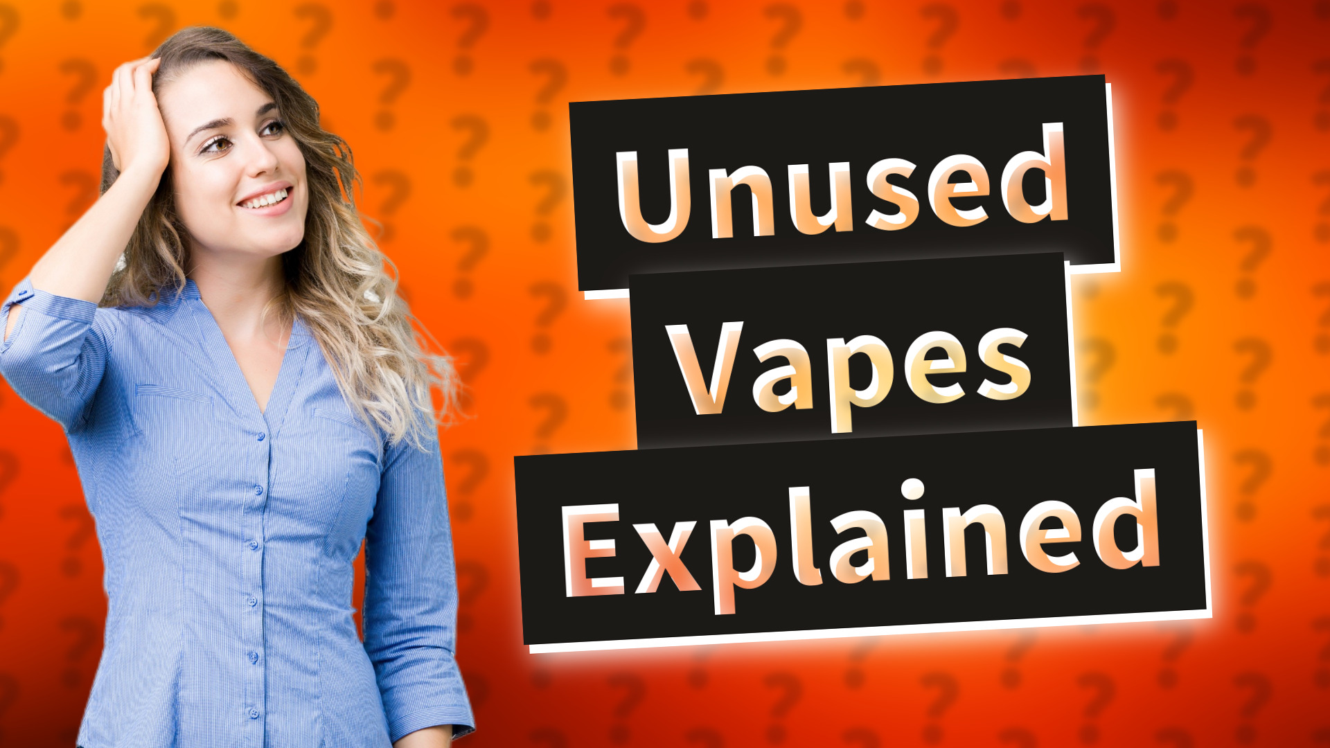 Unused Vapes Explained