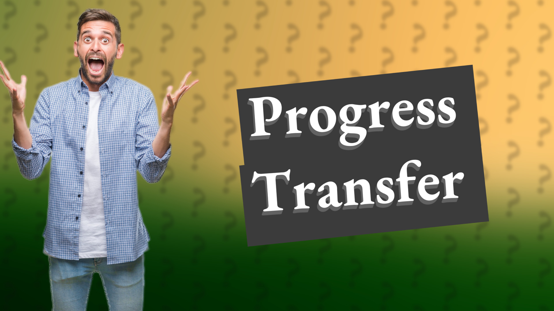 Progress Transfer