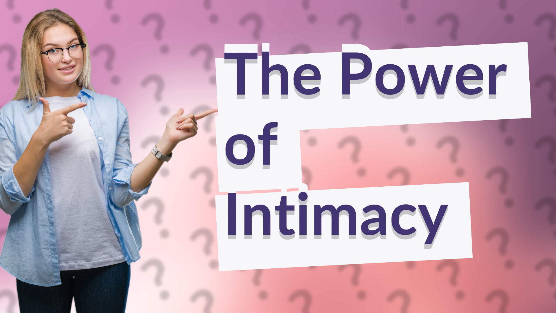 The Power of Intimacy