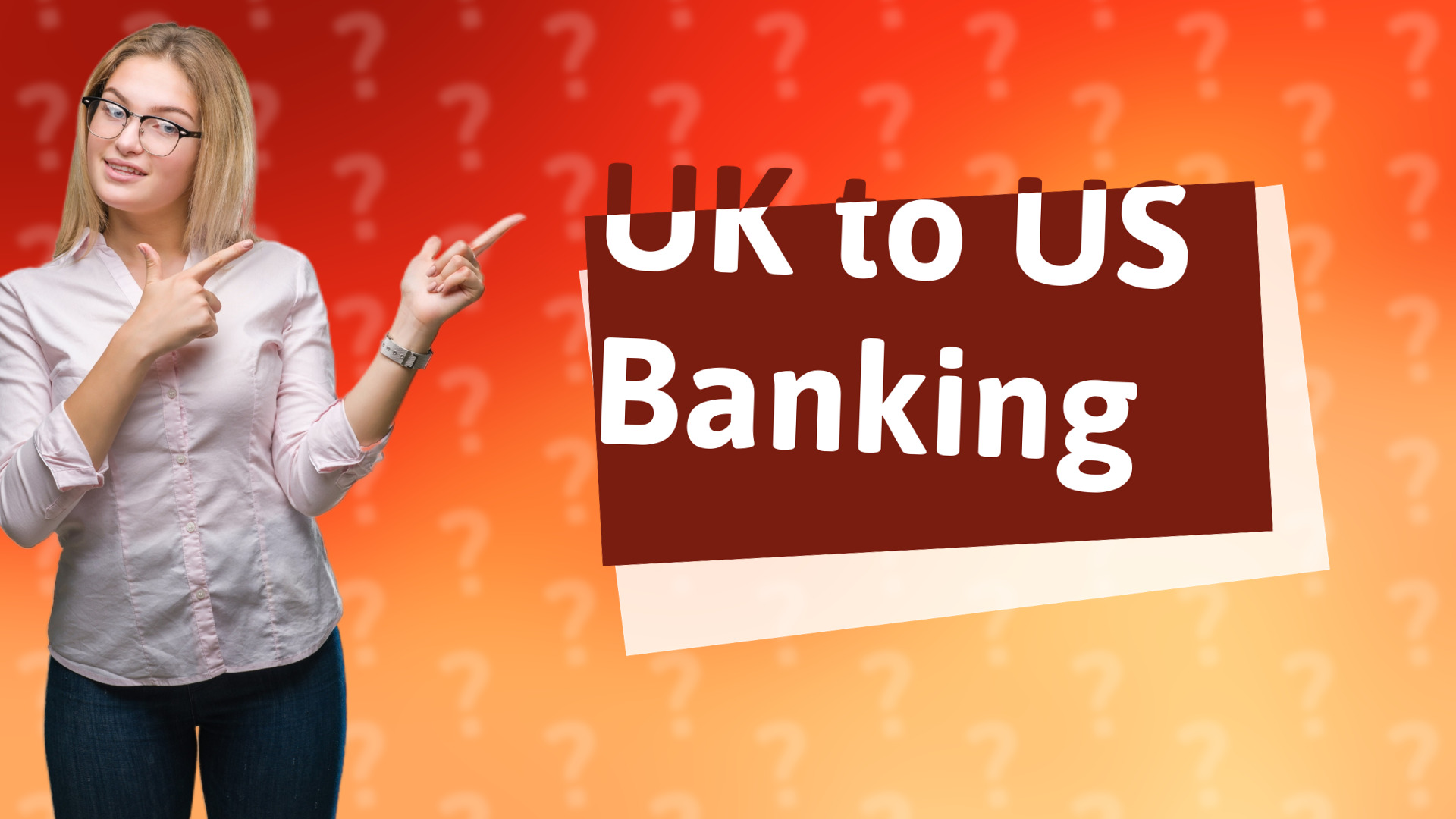 UK to US Banking