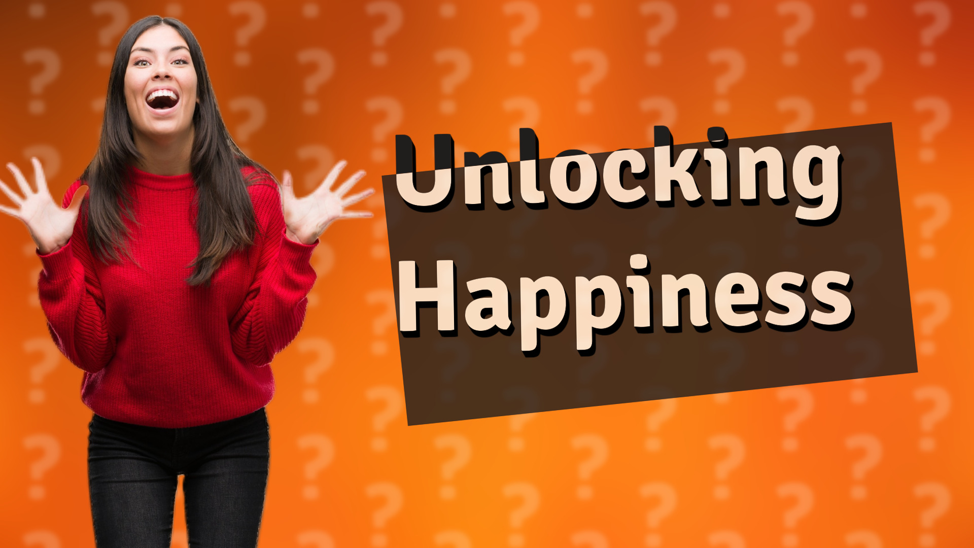 Unlocking Happiness