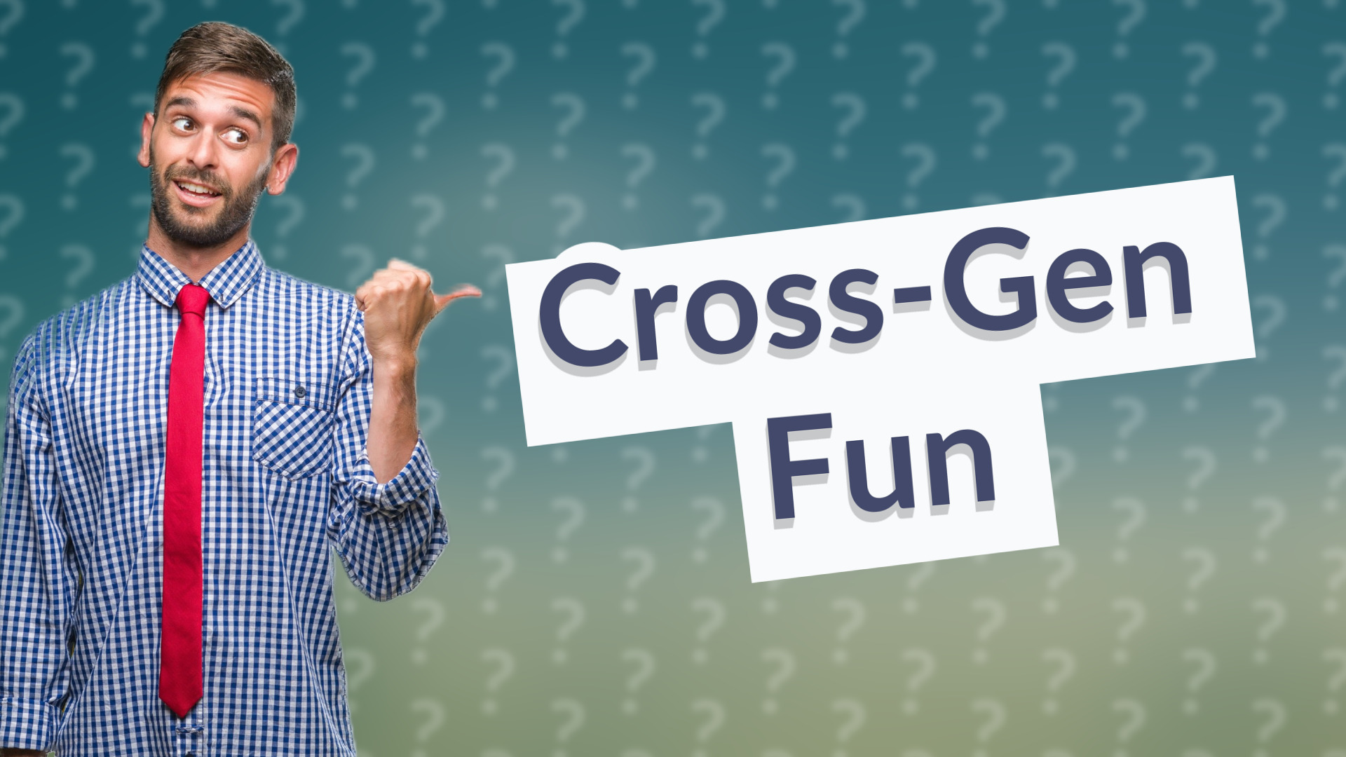 Cross-Gen Fun