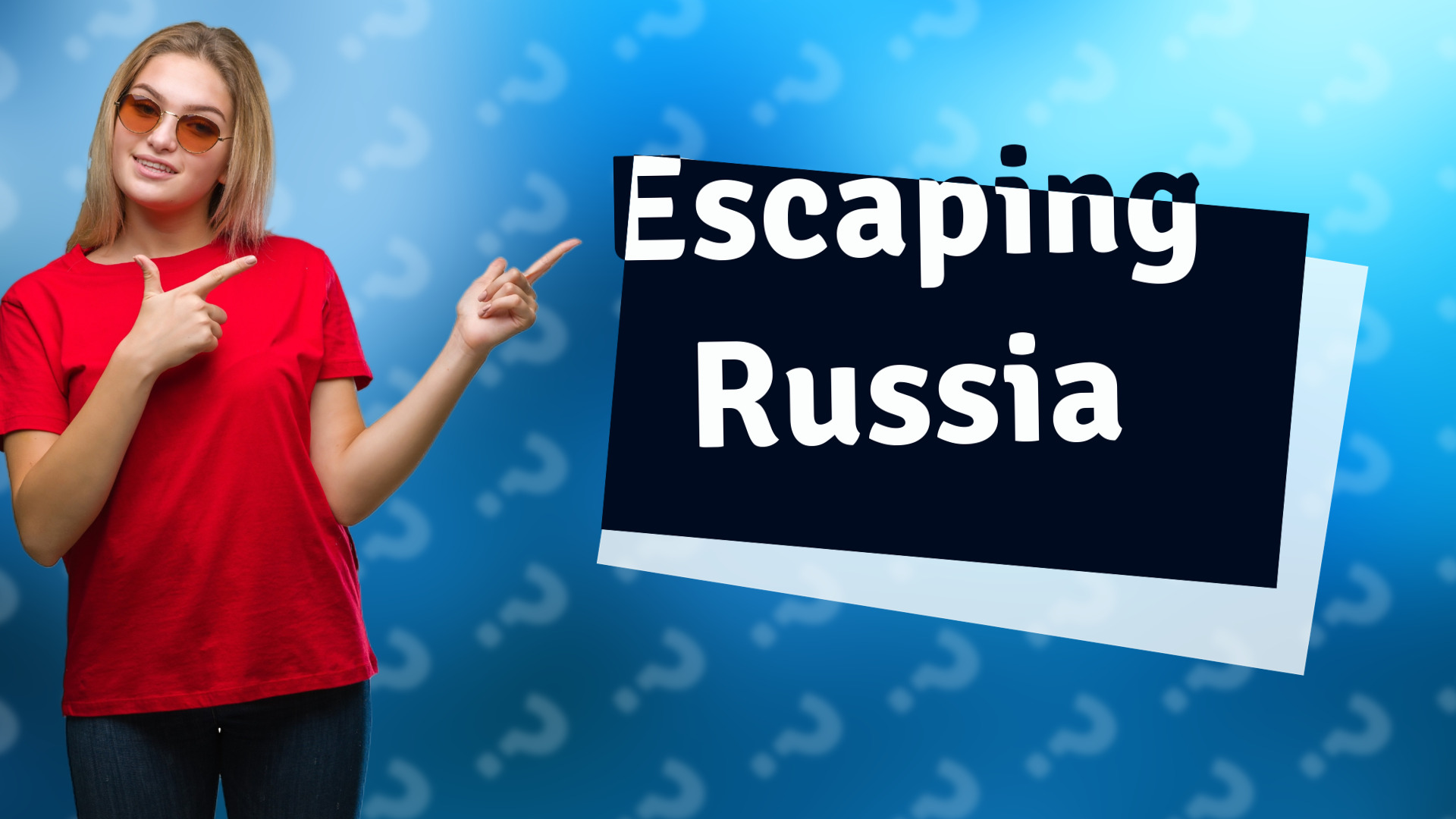 Escaping Russia