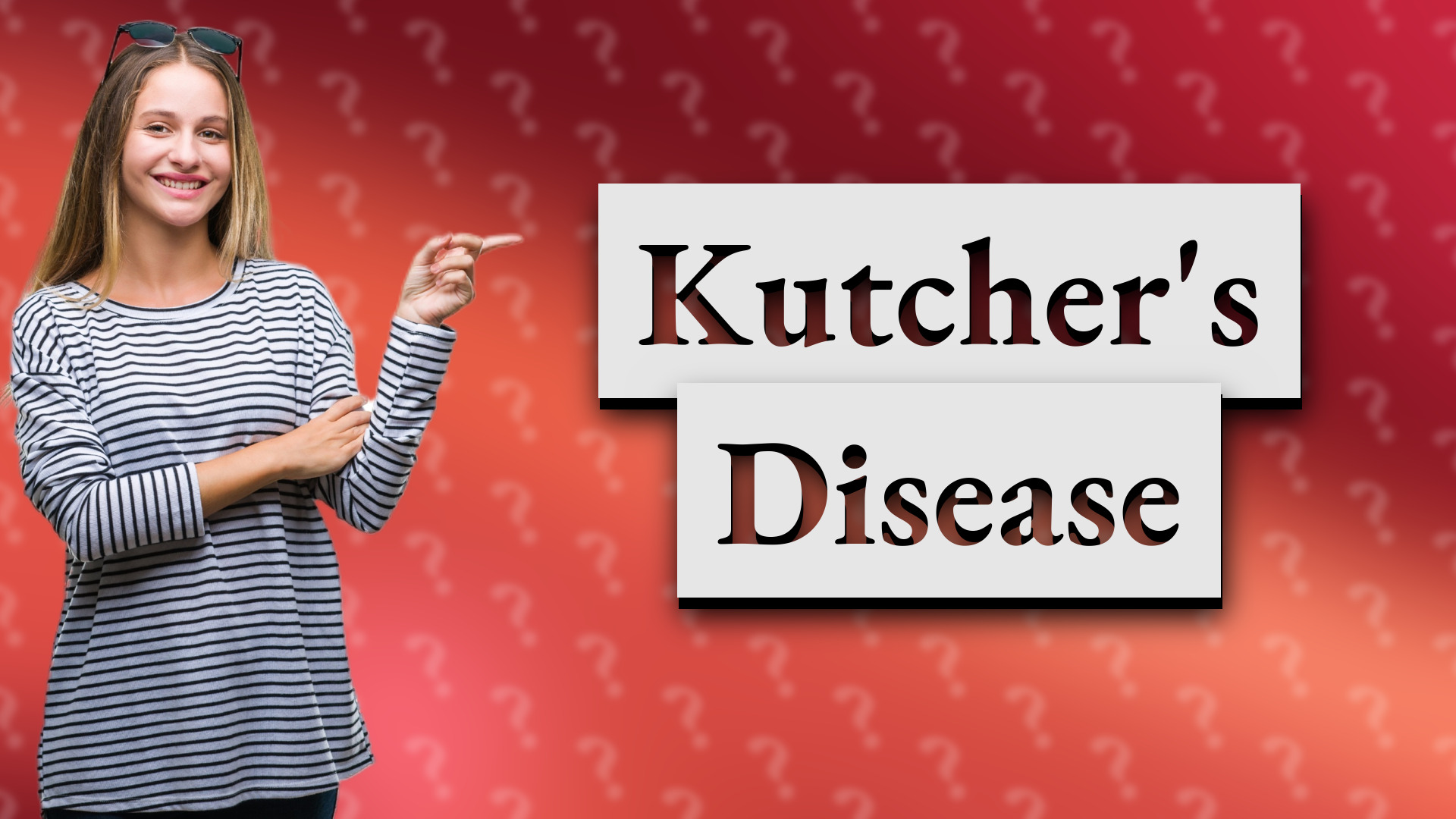 Kutcher's Disease