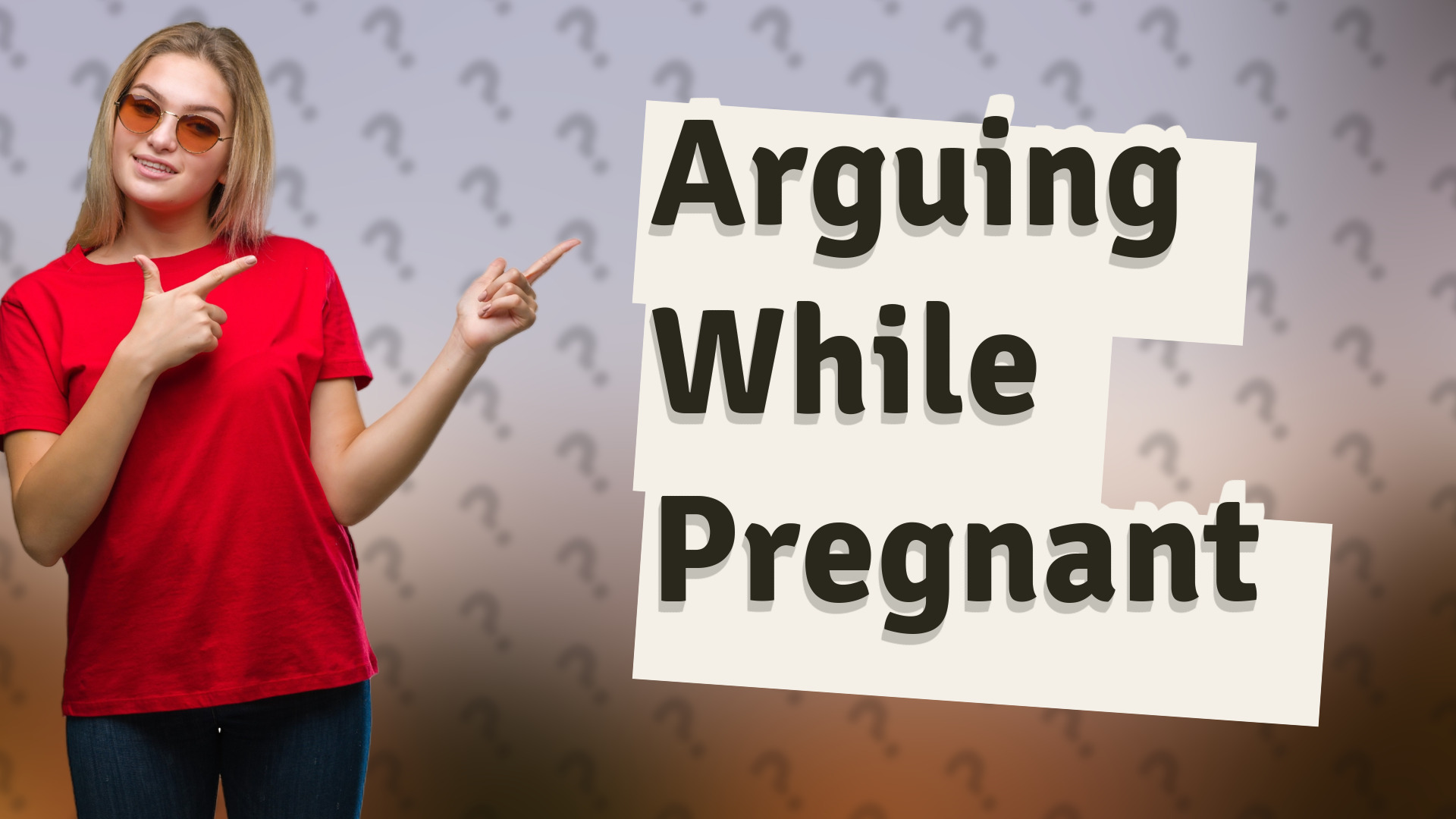 Arguing While Pregnant
