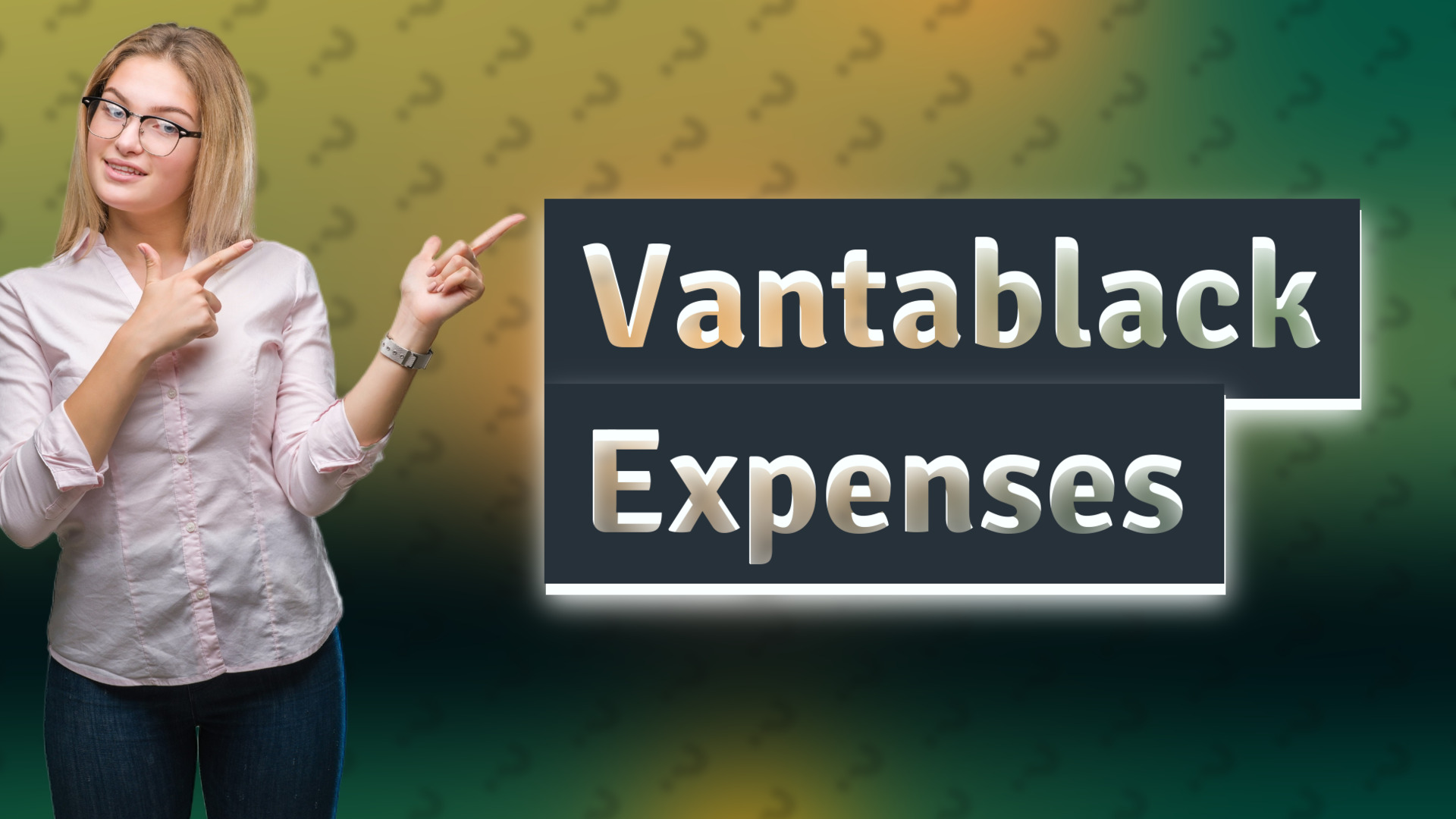Vantablack Expenses