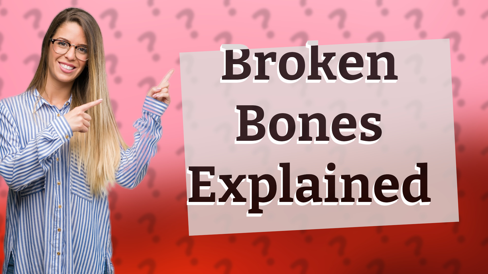 Broken Bones Explained