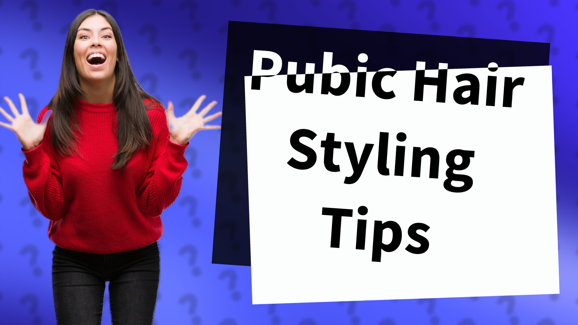Pubic Hair Styling Tips
