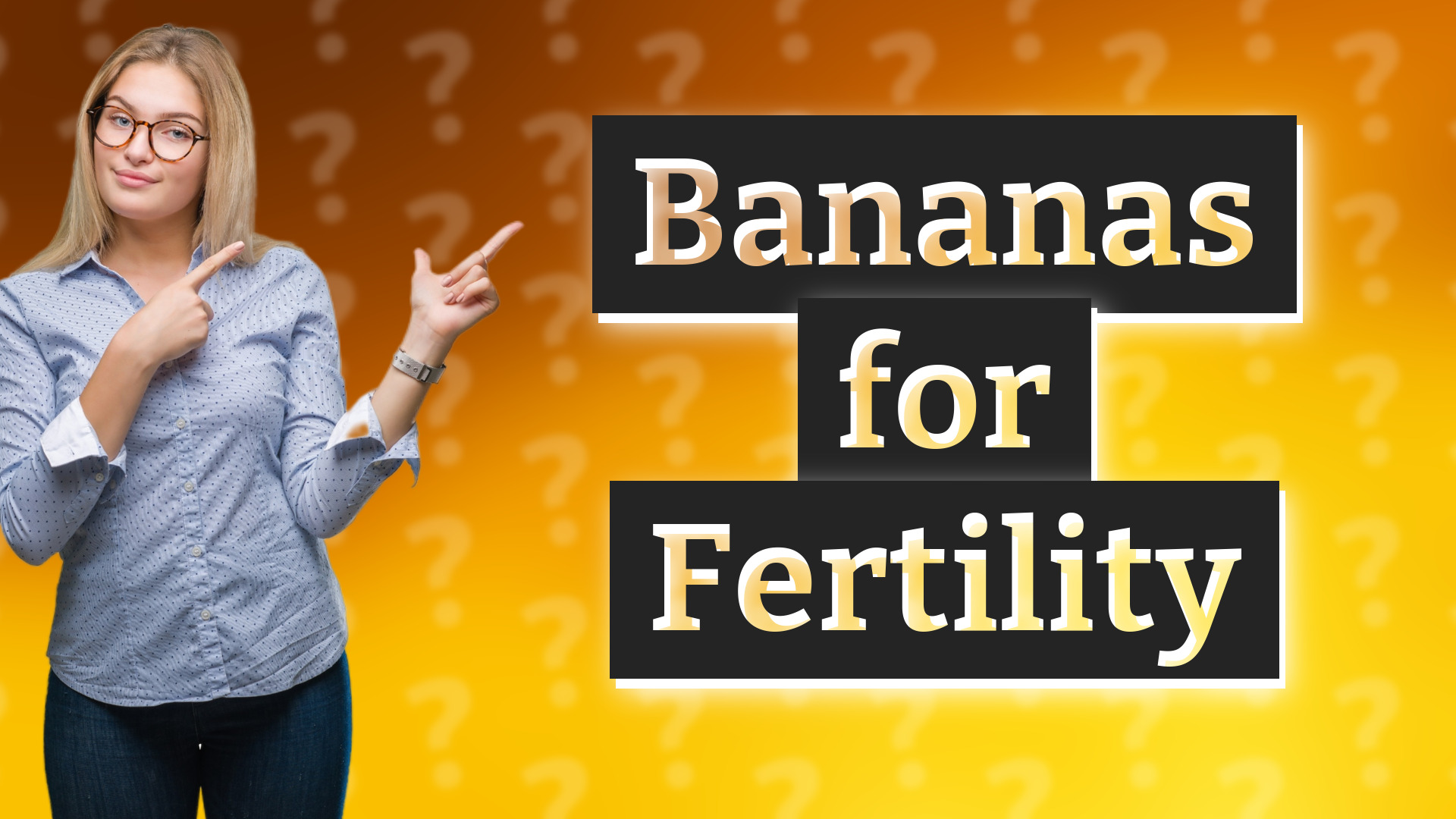 Bananas for Fertility