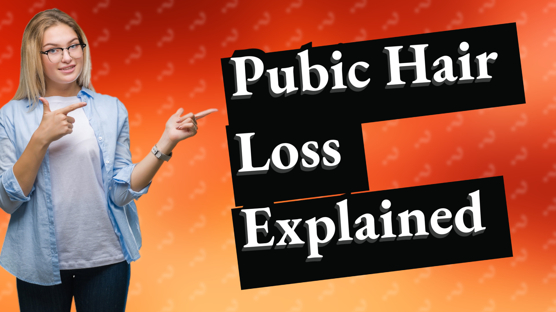 Pubic Hair Loss Explained