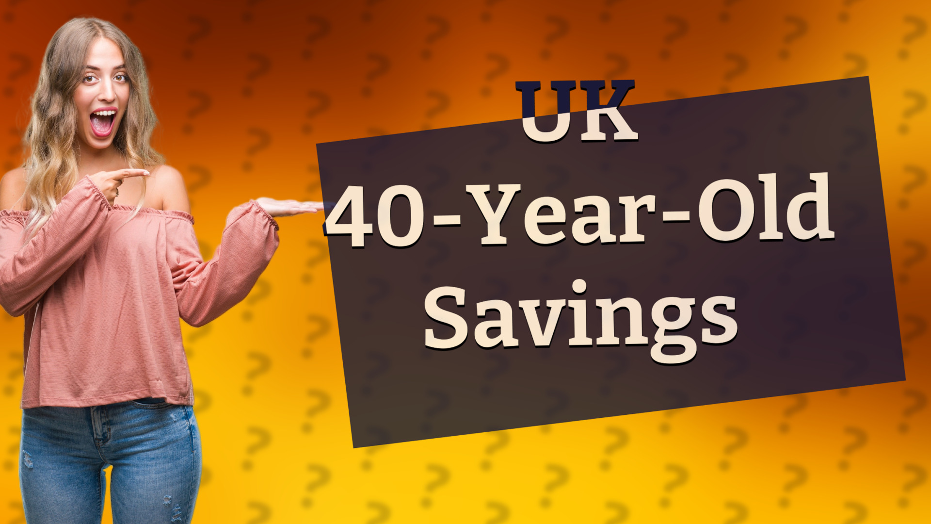 UK 40-Year-Old Savings