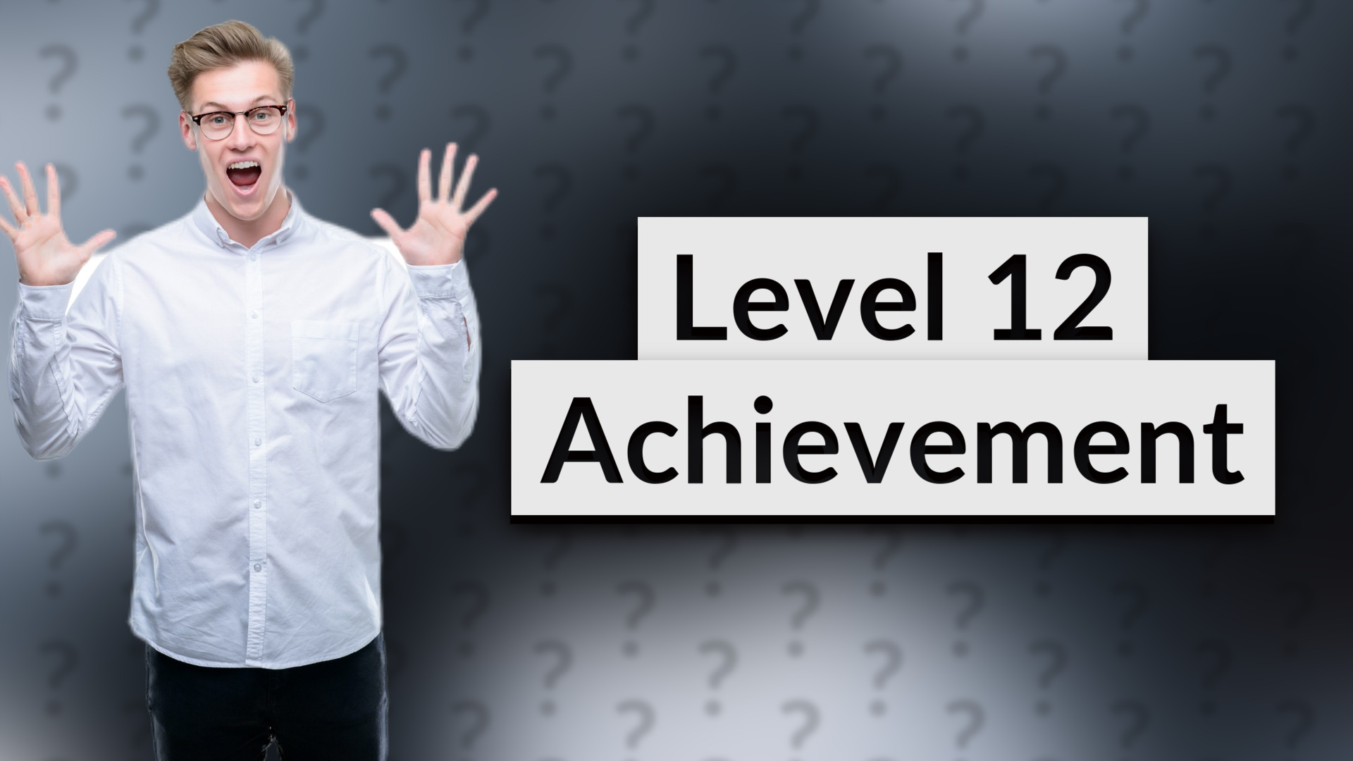 Level 12 Achievement