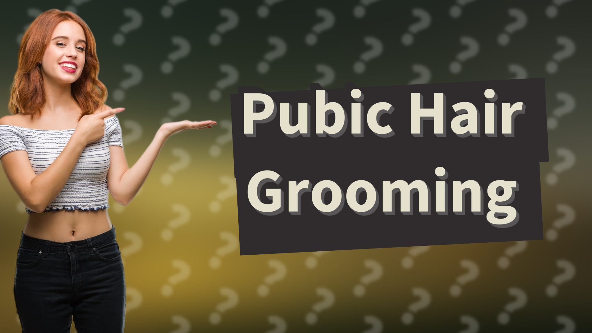 Pubic Hair Grooming