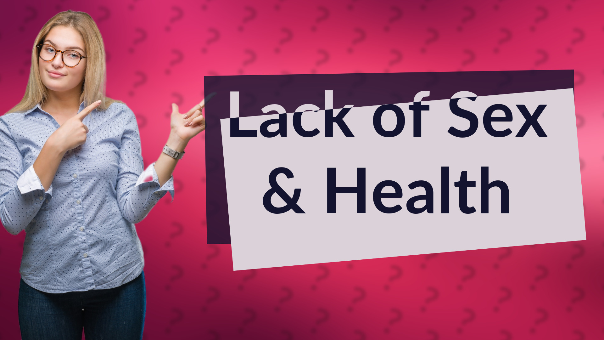 Lack of Sex & Health