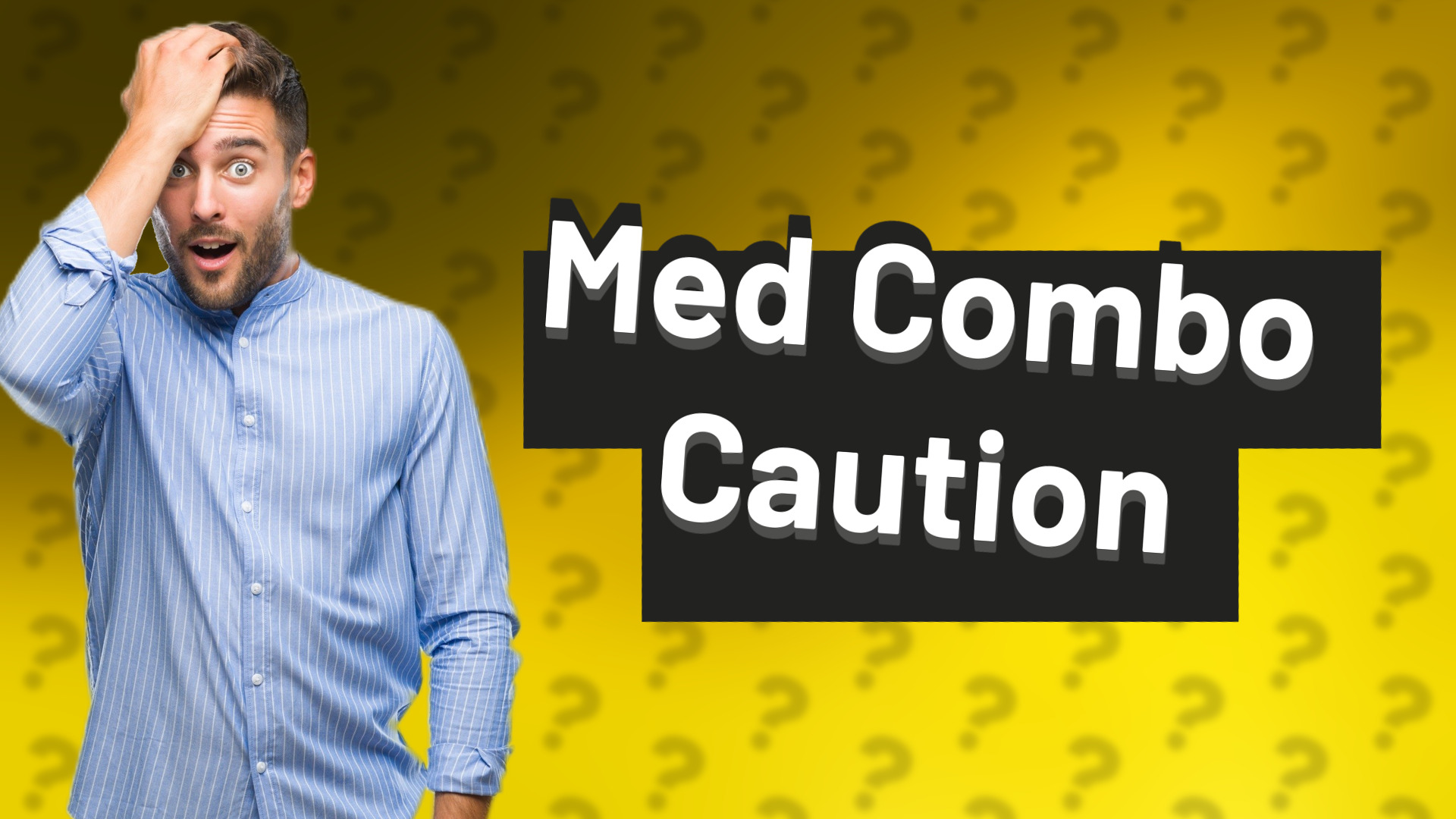 Med Combo Caution