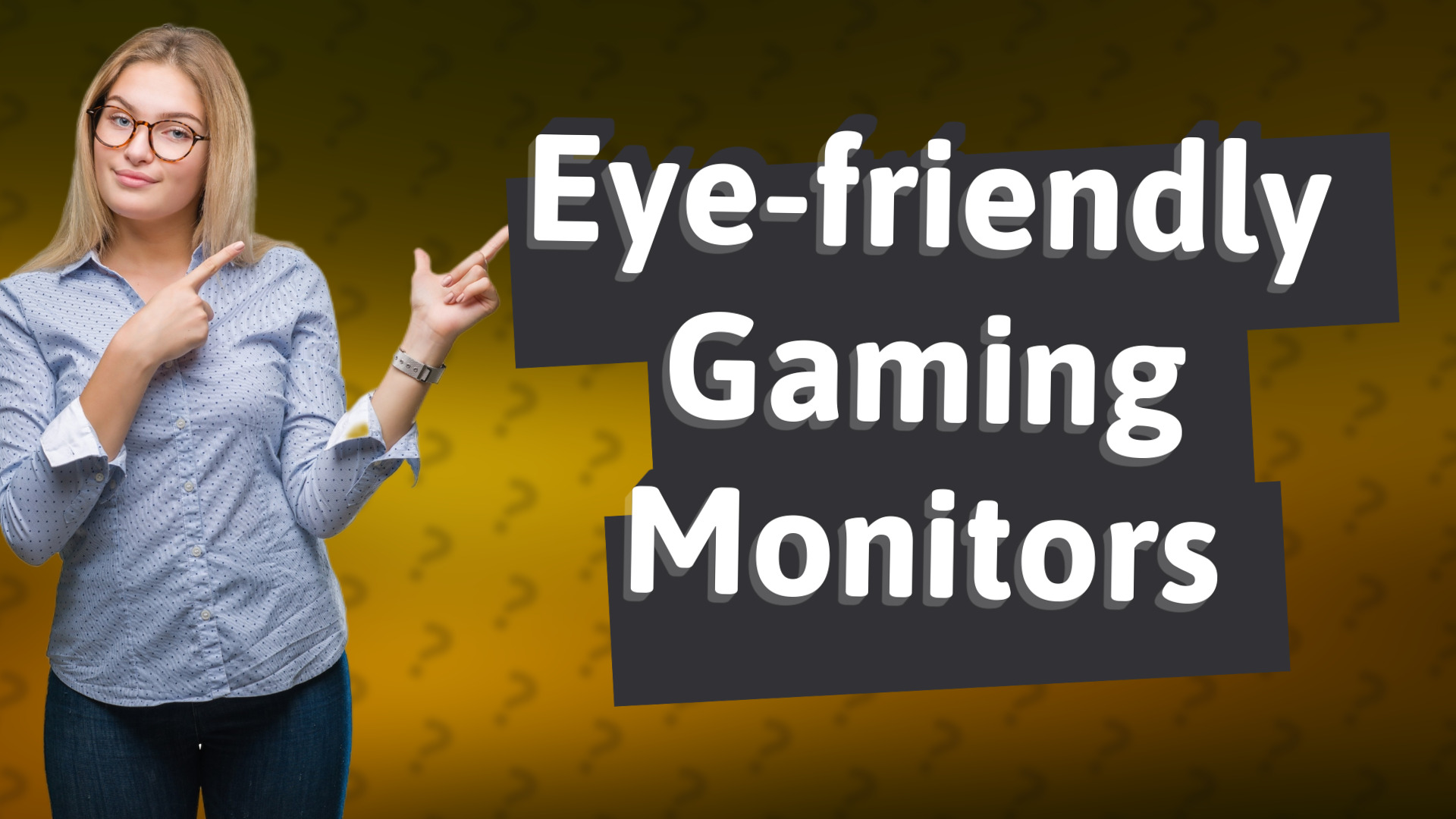 Eye-friendly Gaming Monitors