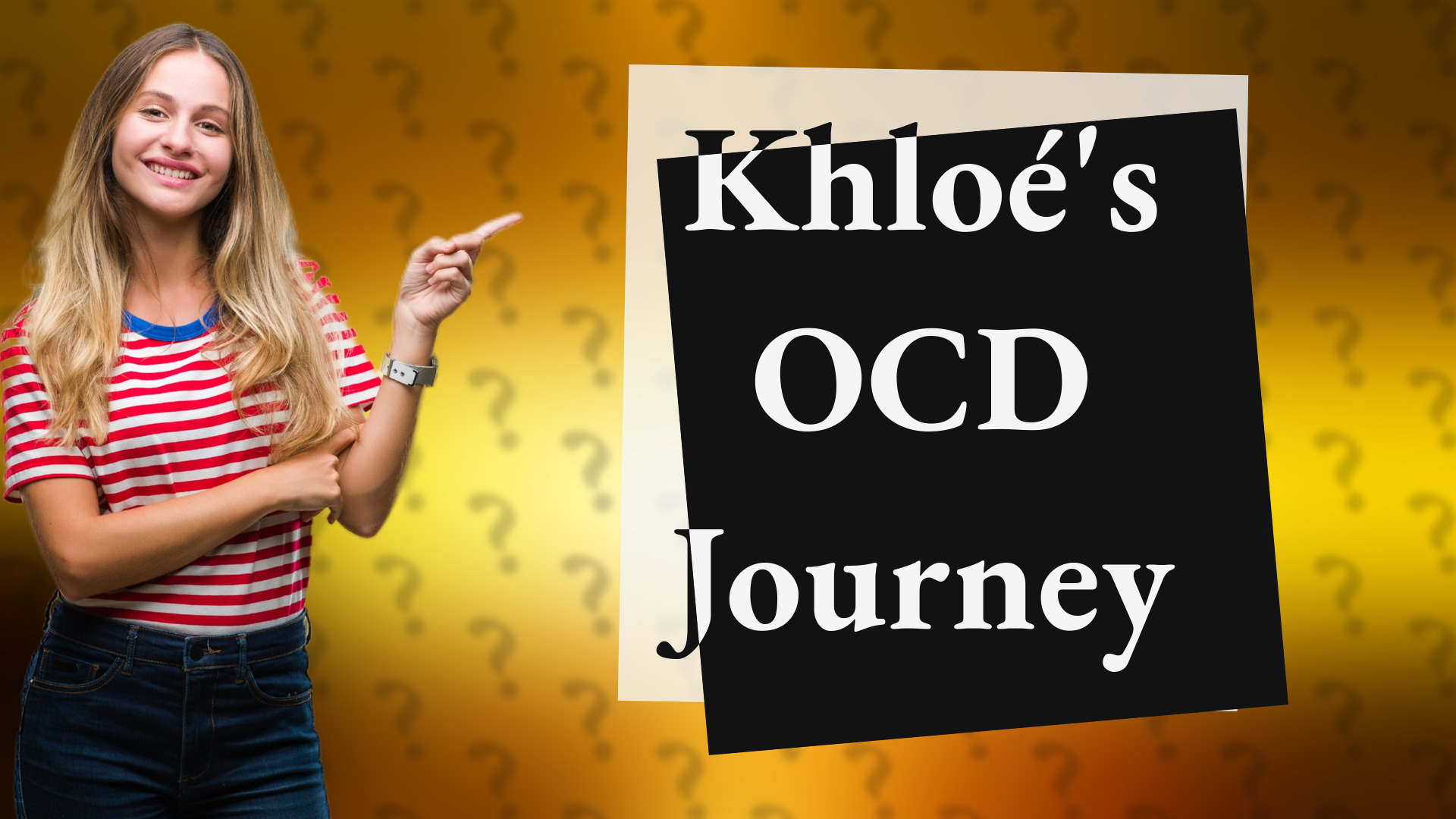 Khloé's OCD Journey