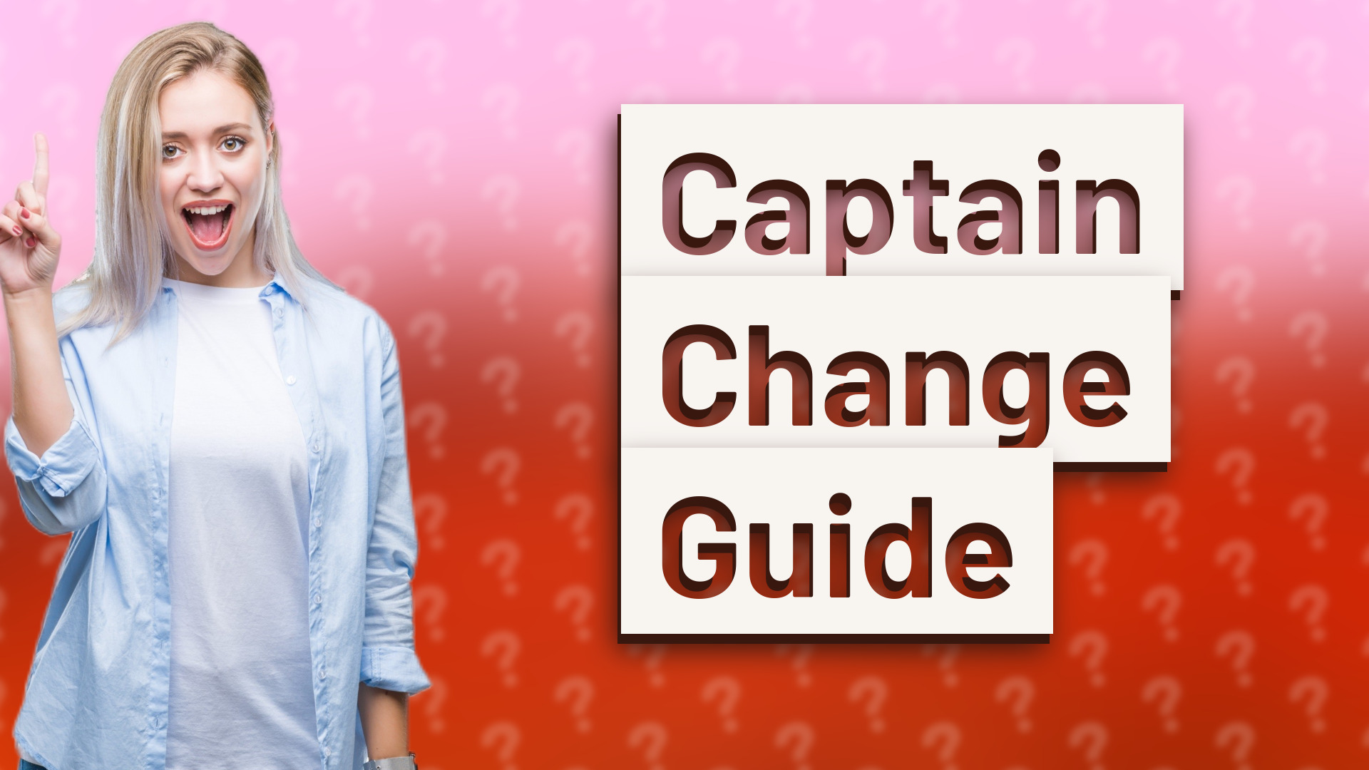 Captain Change Guide